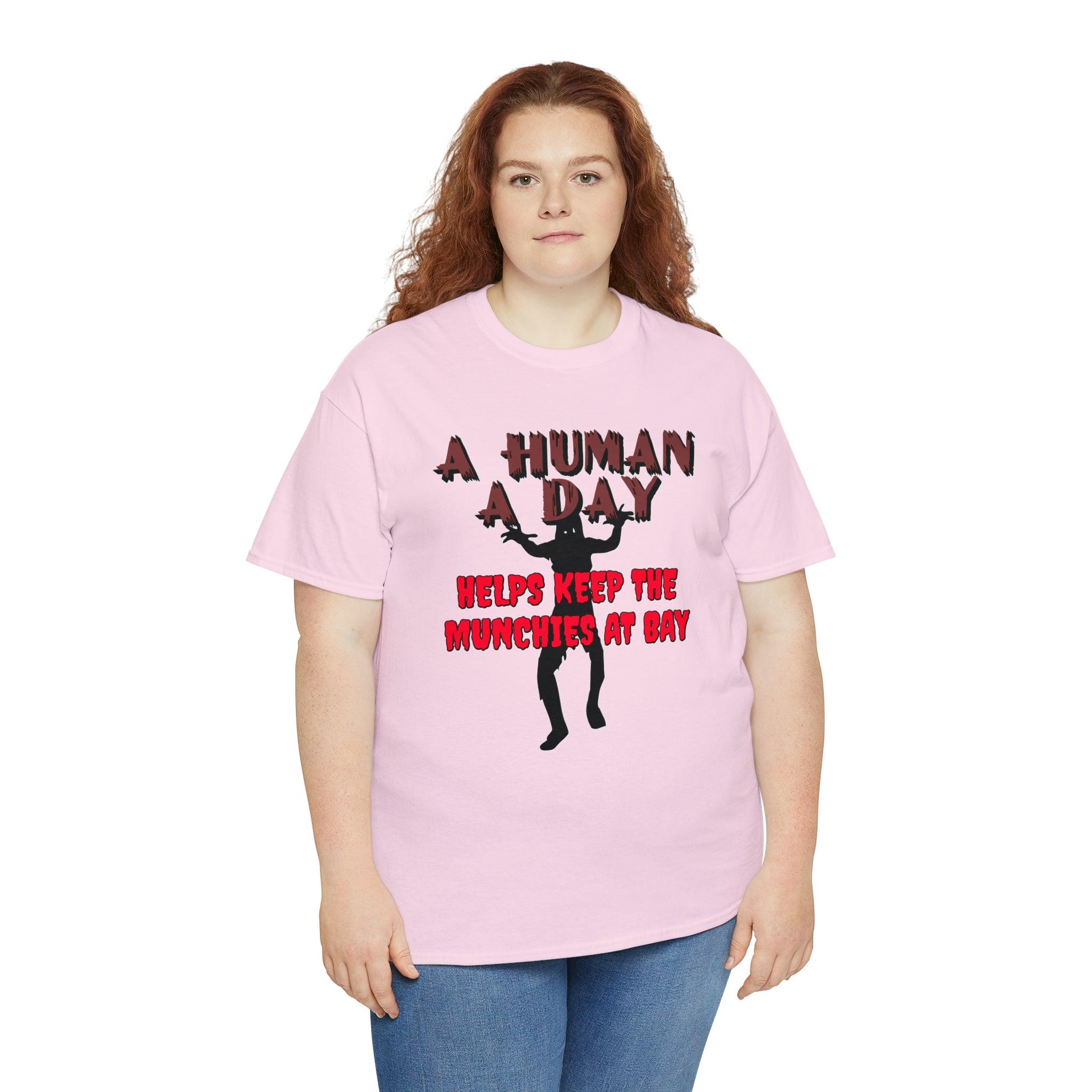 A Human A Day Helps Keep The Munchies at Bay - Witty Twisters T-Shirts