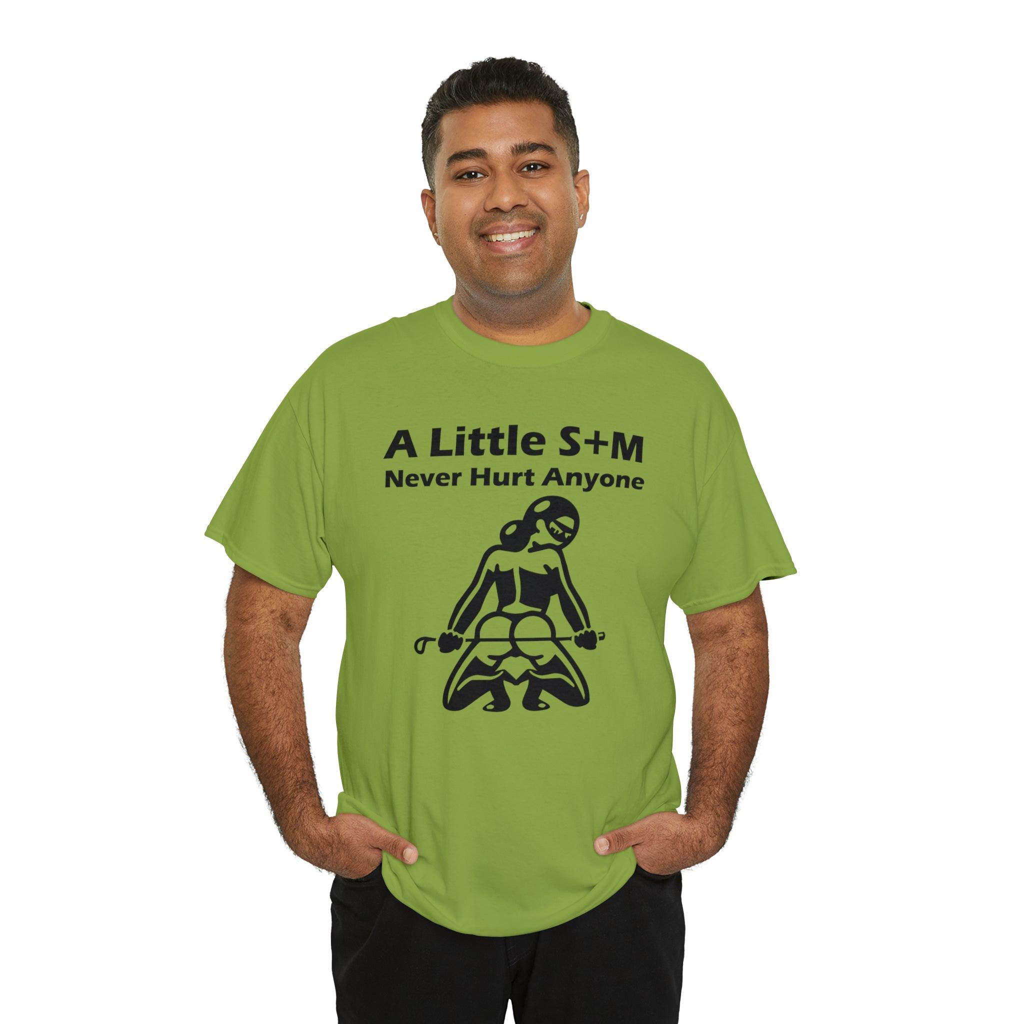 A Little S+M Never Hurt Anyone - T-Shirt - Witty Twisters Fashions