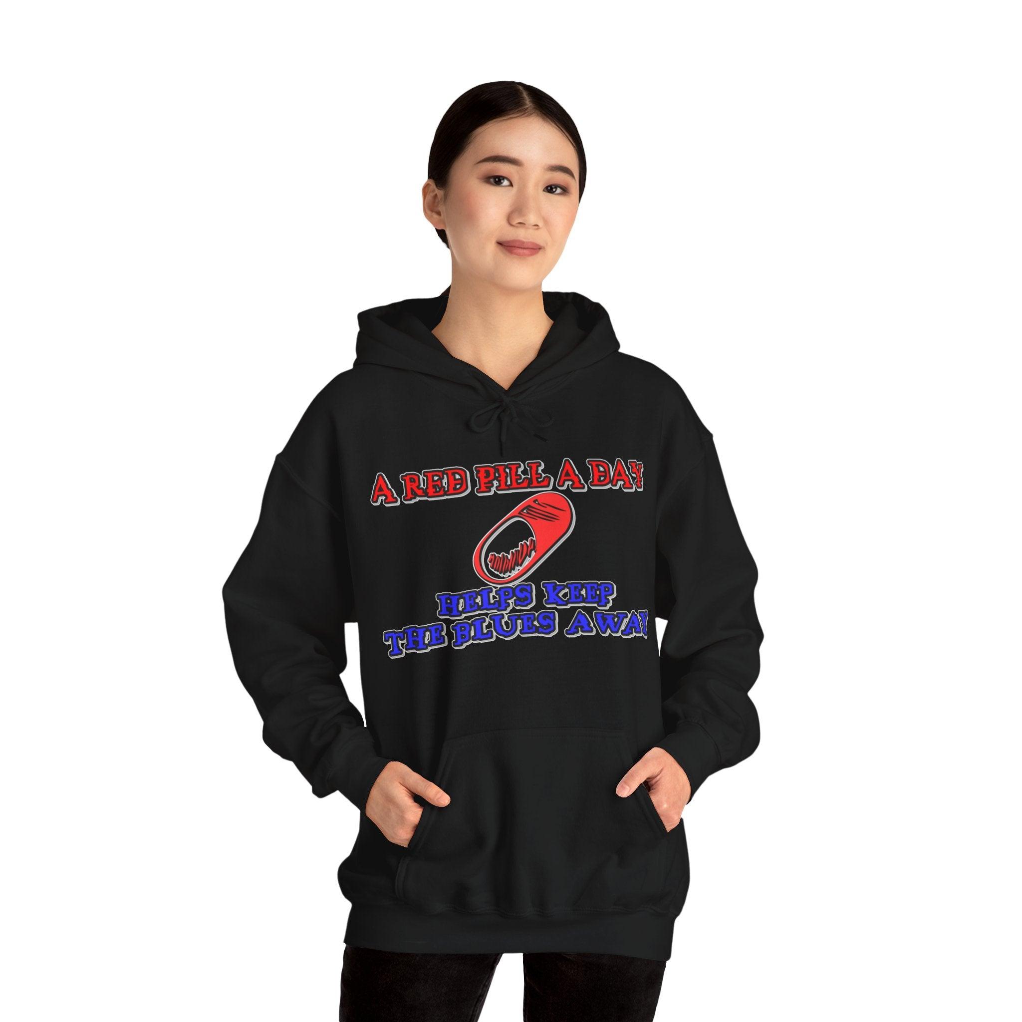 A red pill a day helps keep the blues away - Hoodie - Witty Twisters Fashions