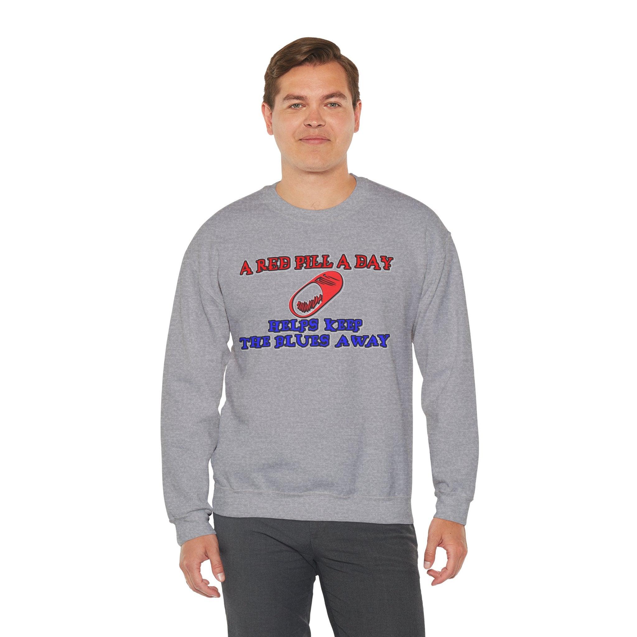 A red pill a day helps keep the blues away - Sweatshirt - Witty Twisters T-Shirts