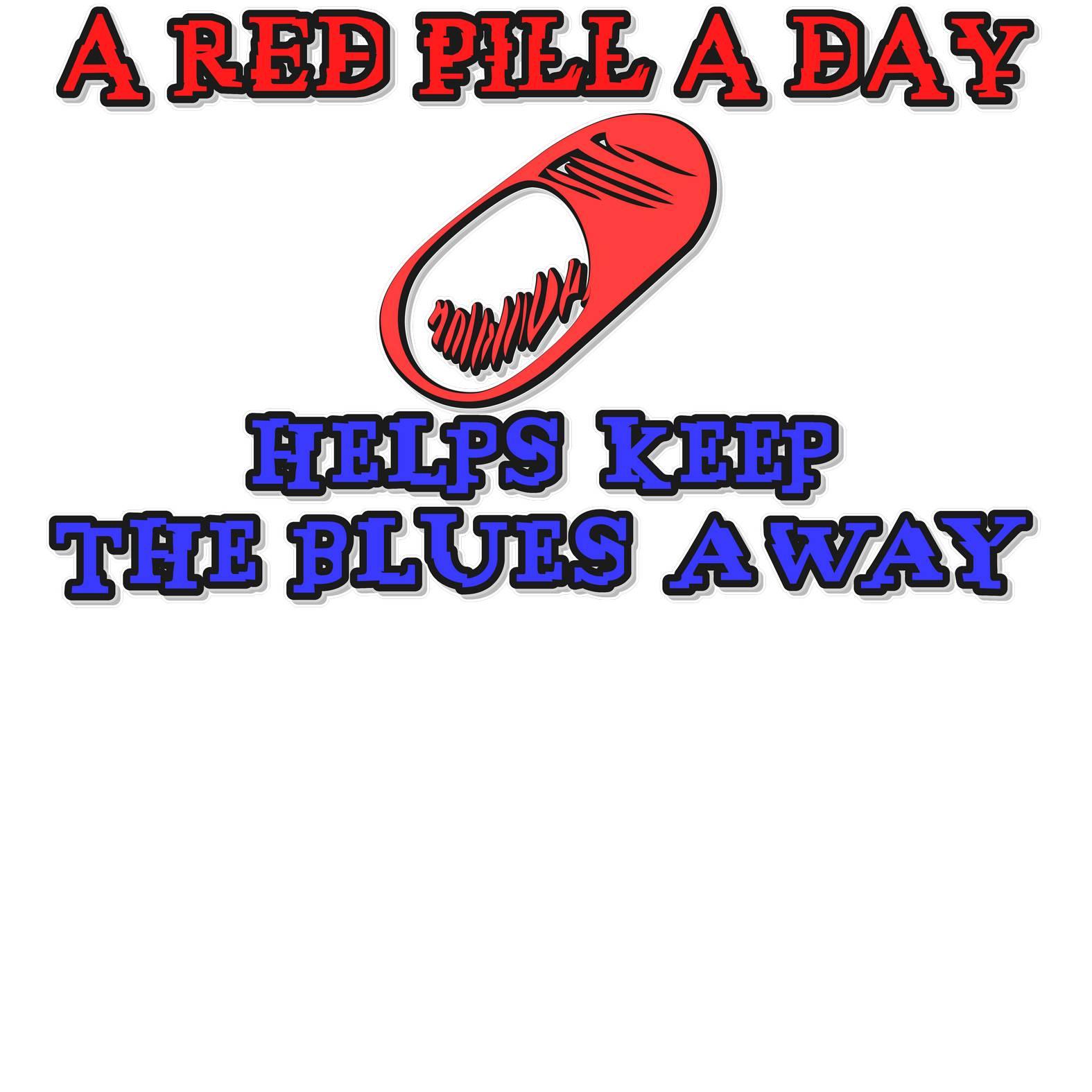 A red pill a day helps keep the blues away - Sweatshirt - Witty Twisters T-Shirts