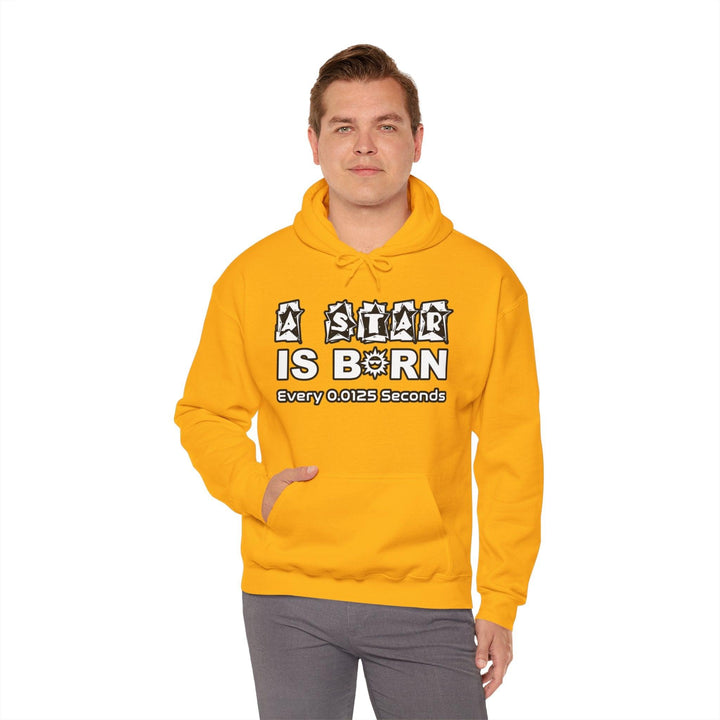A Star Is Born Every 0.0125 Seconds - Hoodie - Witty Twisters T-Shirts