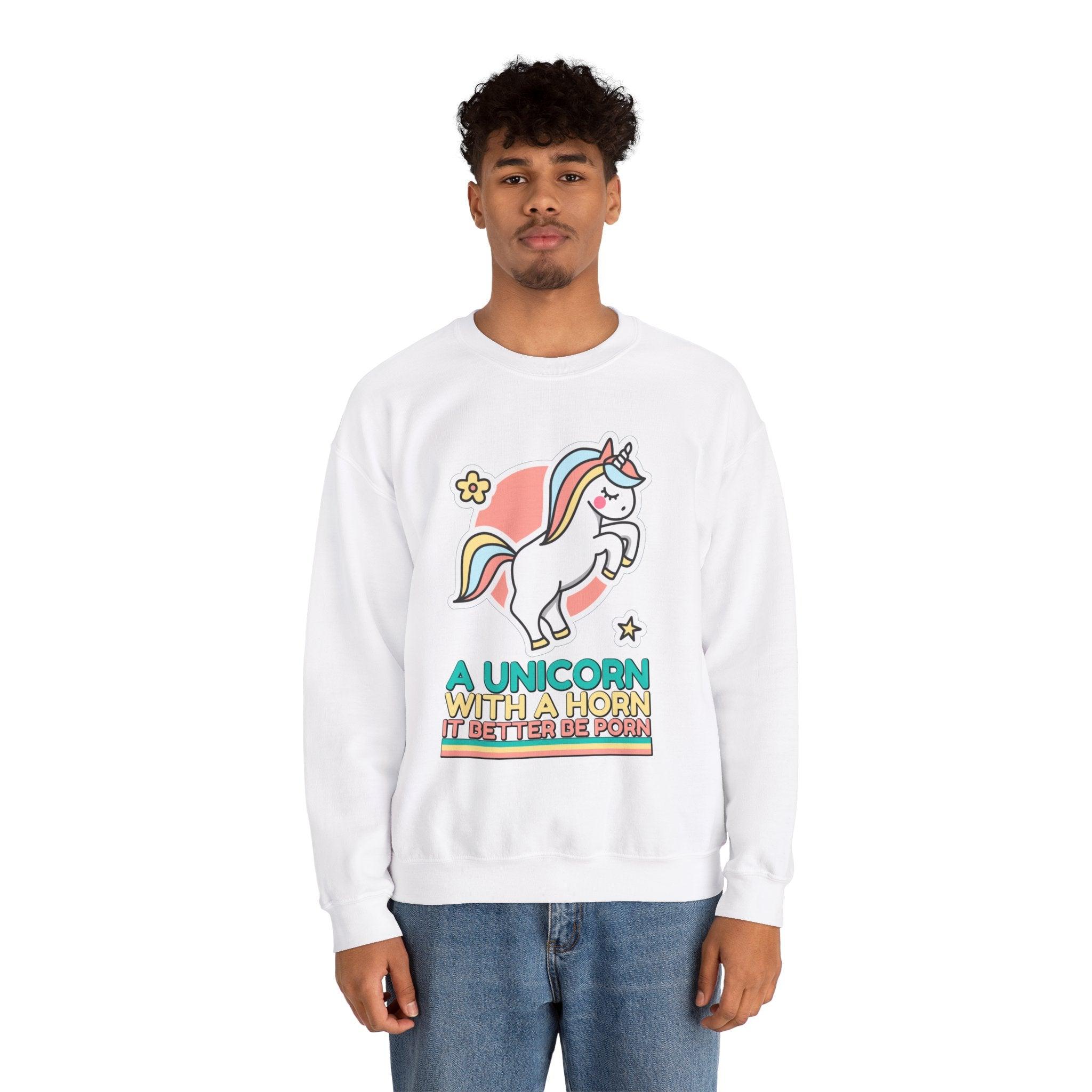 A unicorn with a horn it better be porn - Sweatshirt - Witty Twisters Fashions