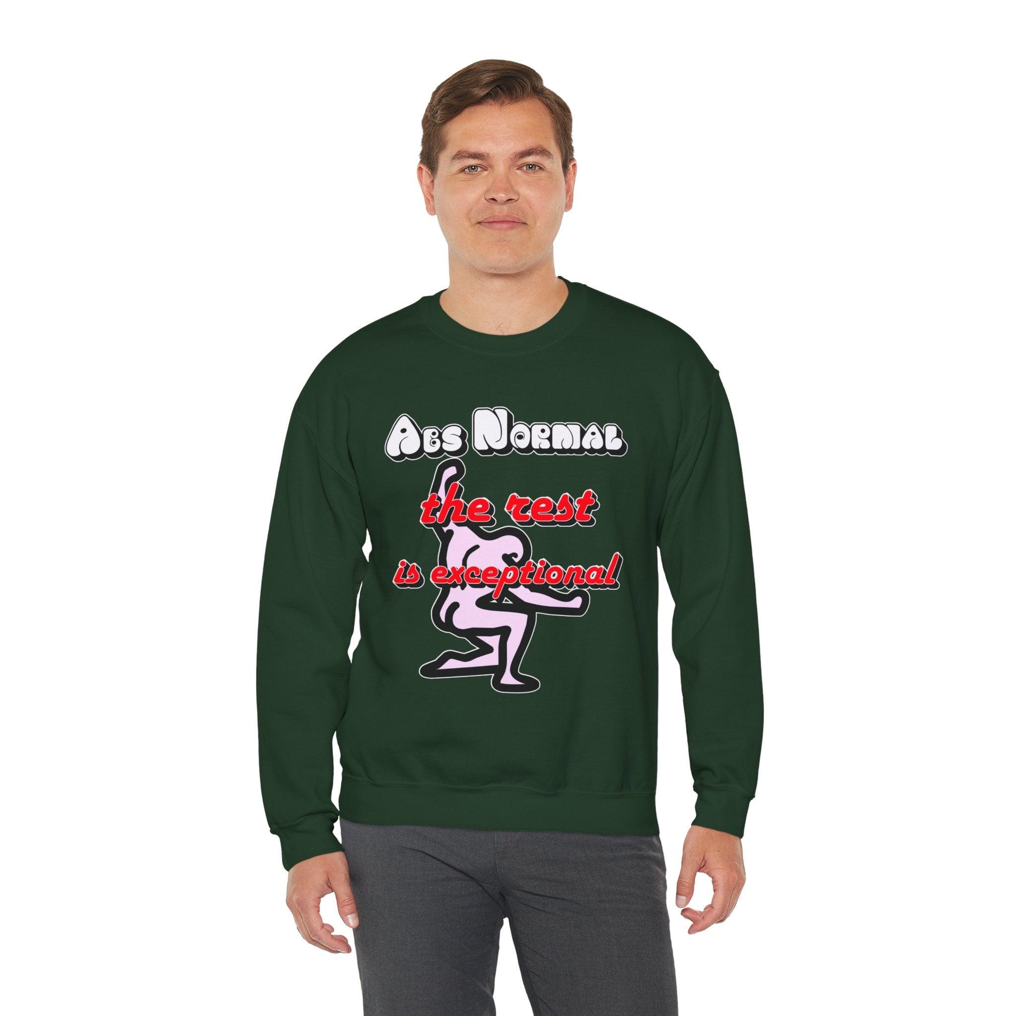 Abs Normal The Rest Is Exceptional - Sweatshirt - Witty Twisters T-Shirts