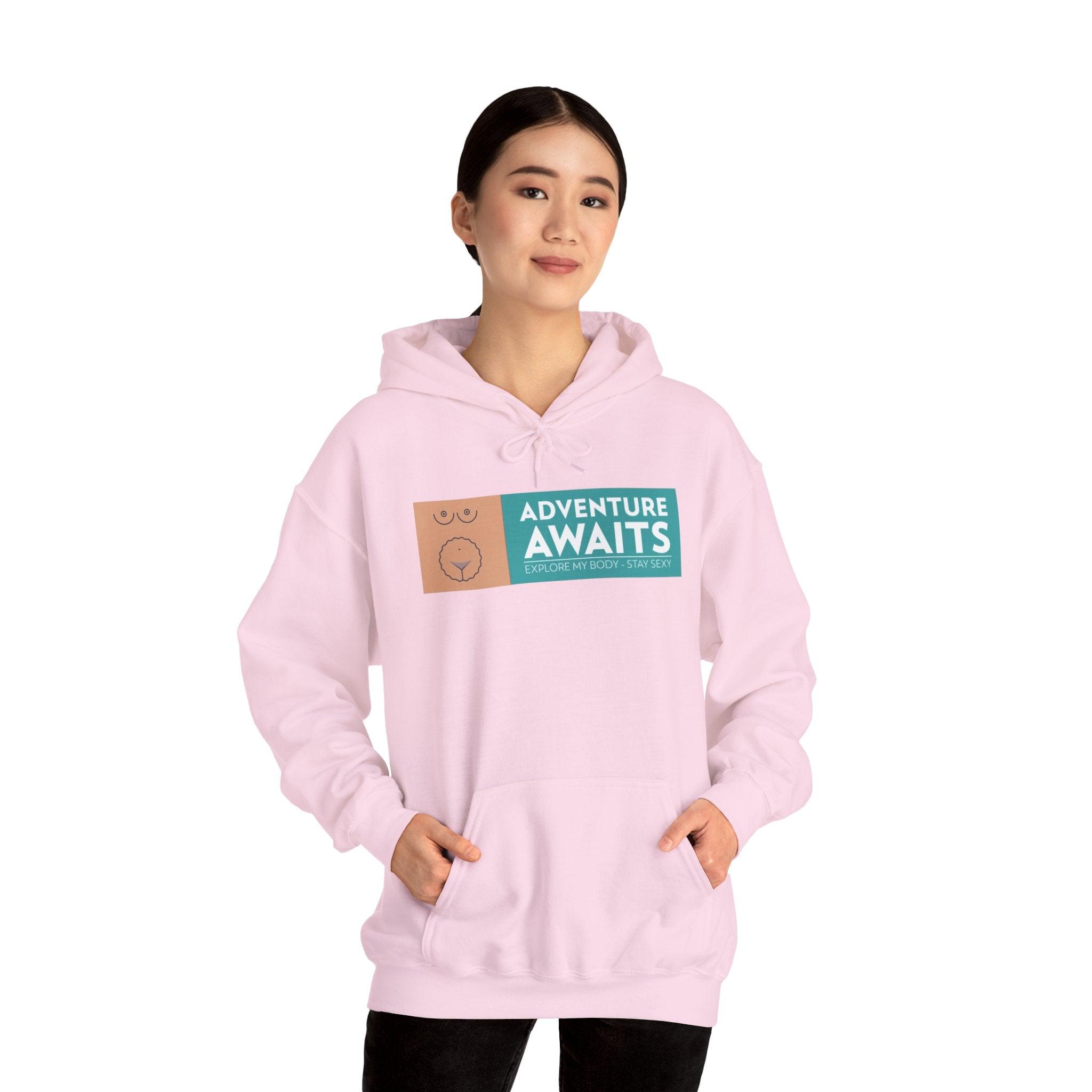 Adventure Awaits Explore My Body Stay Sexy - Hoodie - Witty Twisters T-Shirts