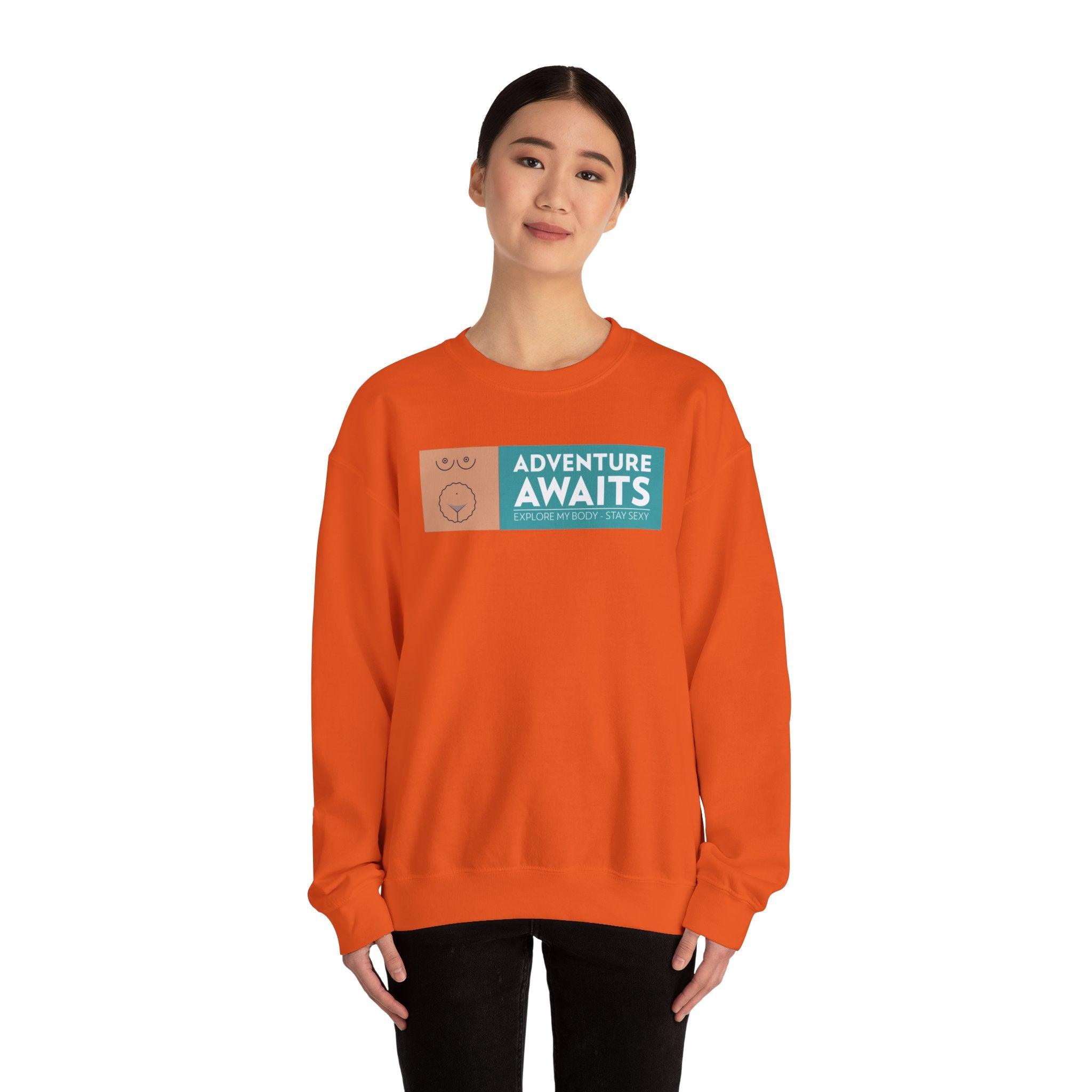 Adventure Awaits Explore My Body Stay Sexy - Sweatshirt - Witty Twisters Fashions