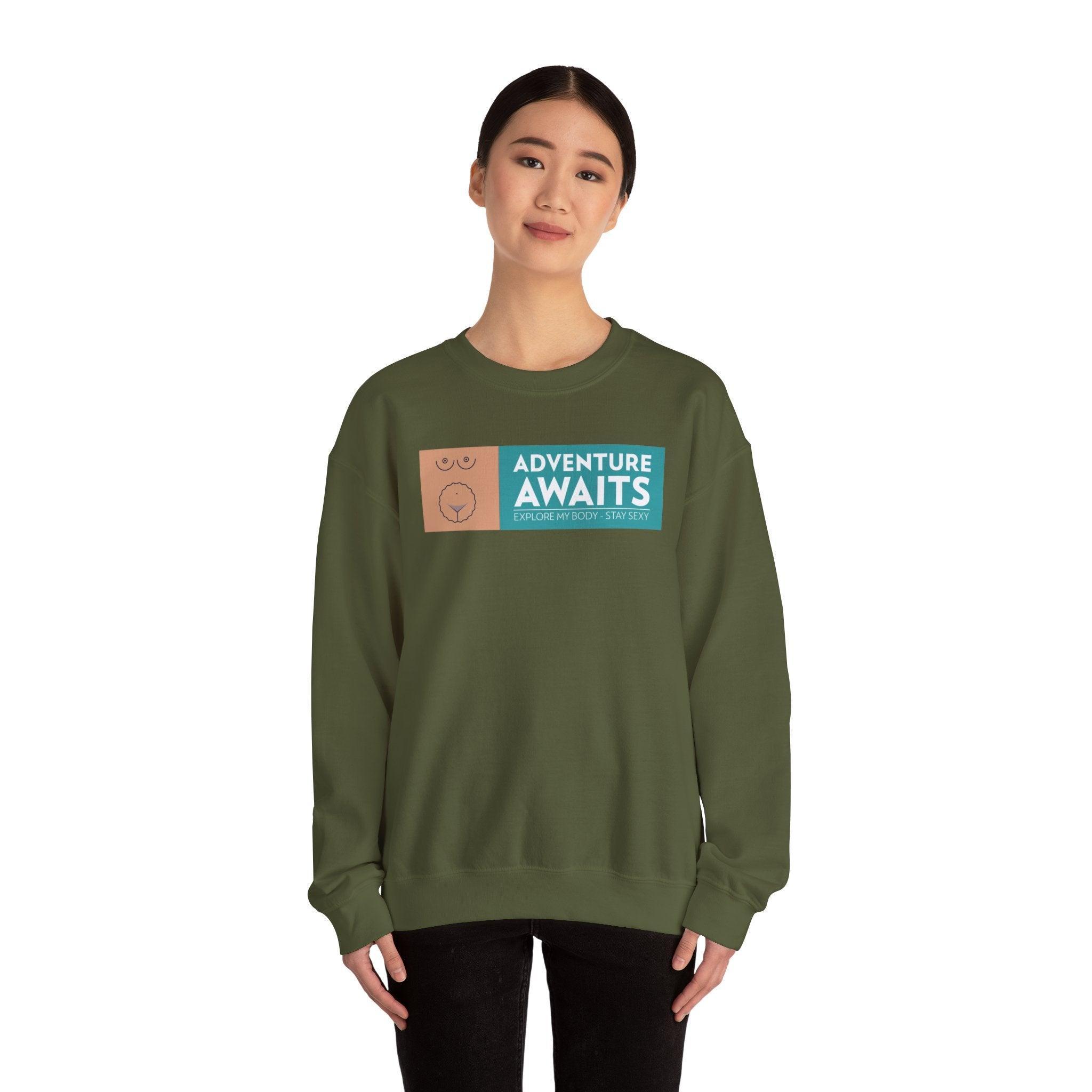 Adventure Awaits Explore My Body Stay Sexy - Sweatshirt - Witty Twisters Fashions