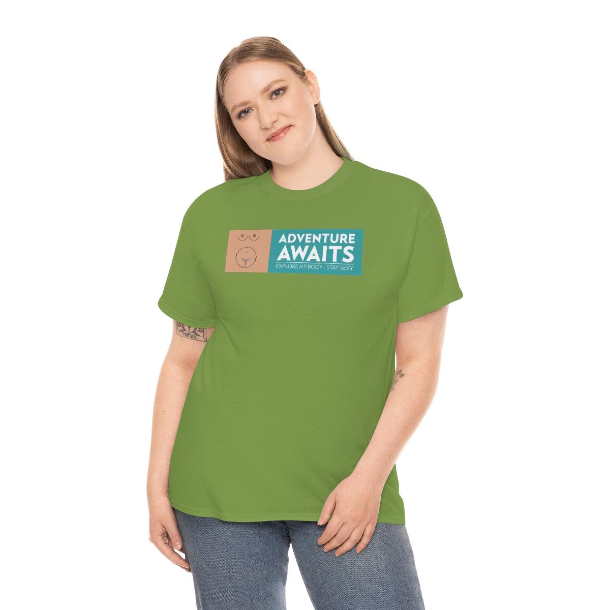 Adventure Awaits Explore My Body Stay Sexy - T-Shirt - Witty Twisters Fashions