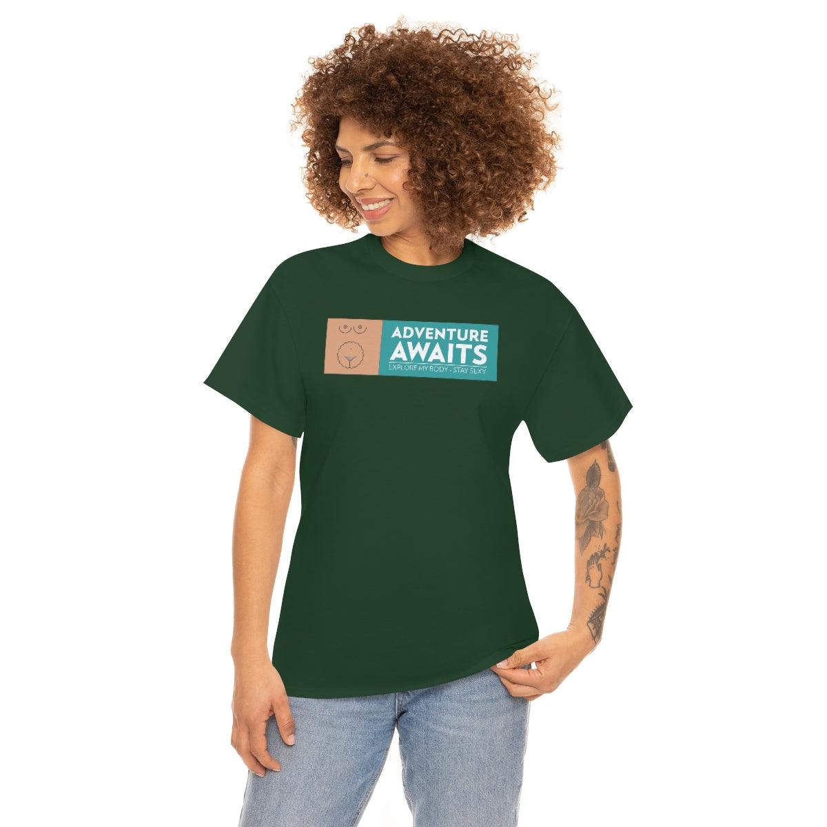 Adventure Awaits - Explore My Body - Stay Sexy - Witty Twisters T-Shirts