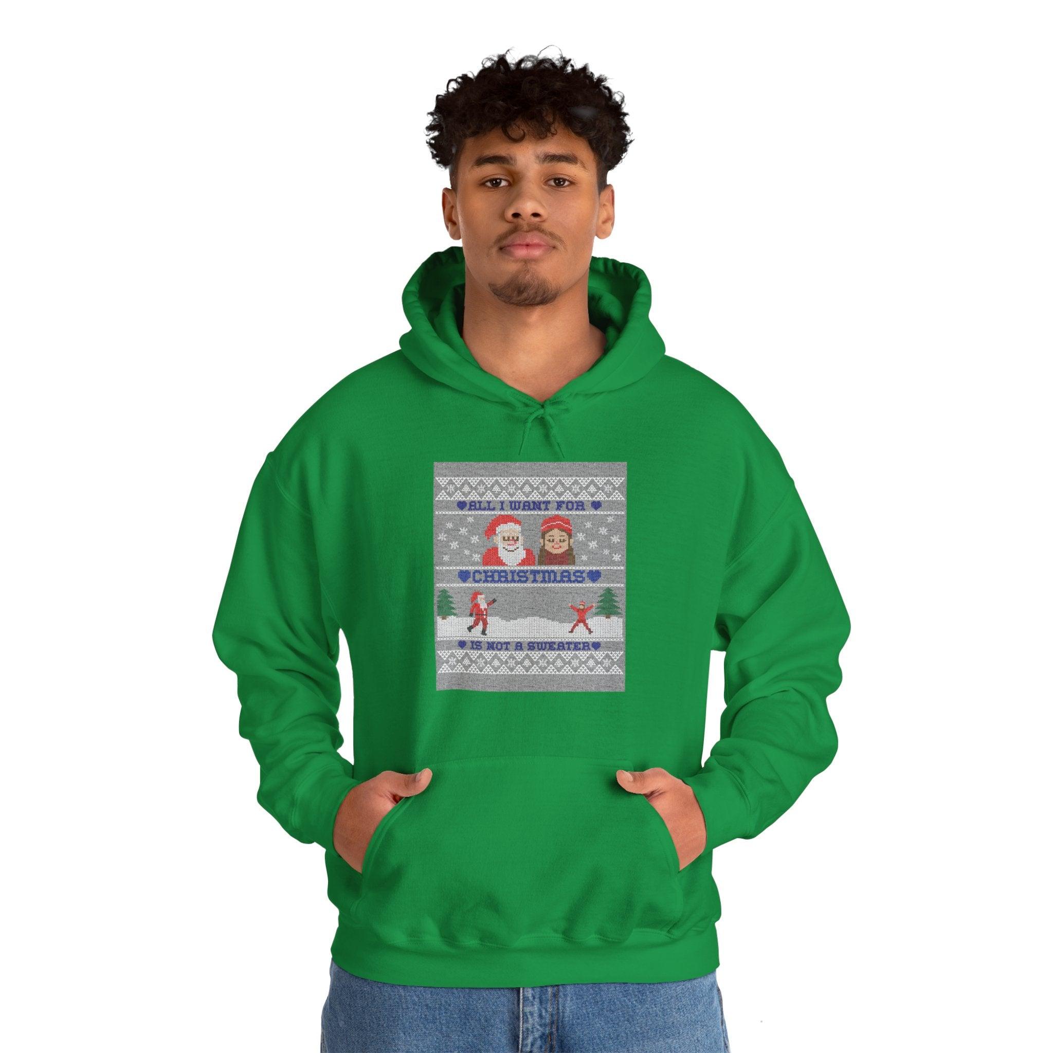 All I want for Christmas is not a sweater - Hoodie - Witty Twisters T-Shirts