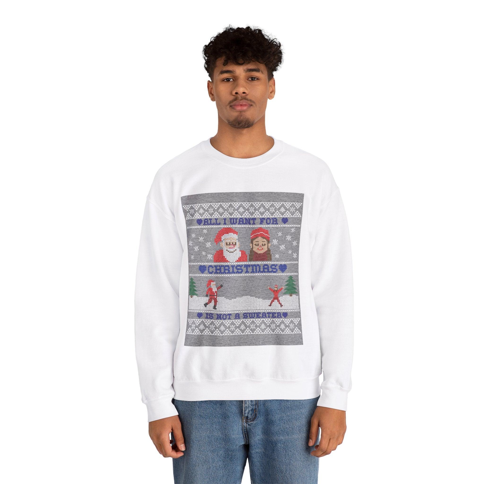 All I want for Christmas is not a sweater - Sweatshirt - Witty Twisters T-Shirts