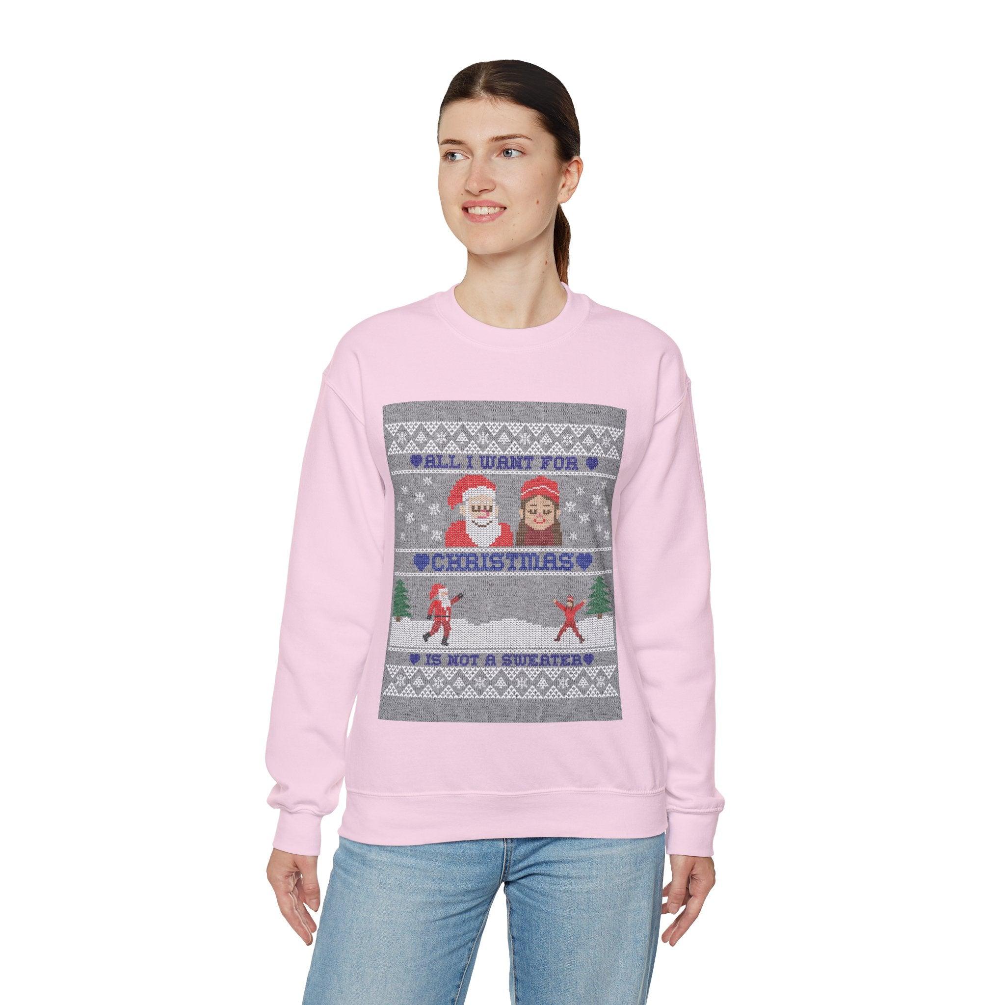 All I want for Christmas is not a sweater - Sweatshirt - Witty Twisters T-Shirts