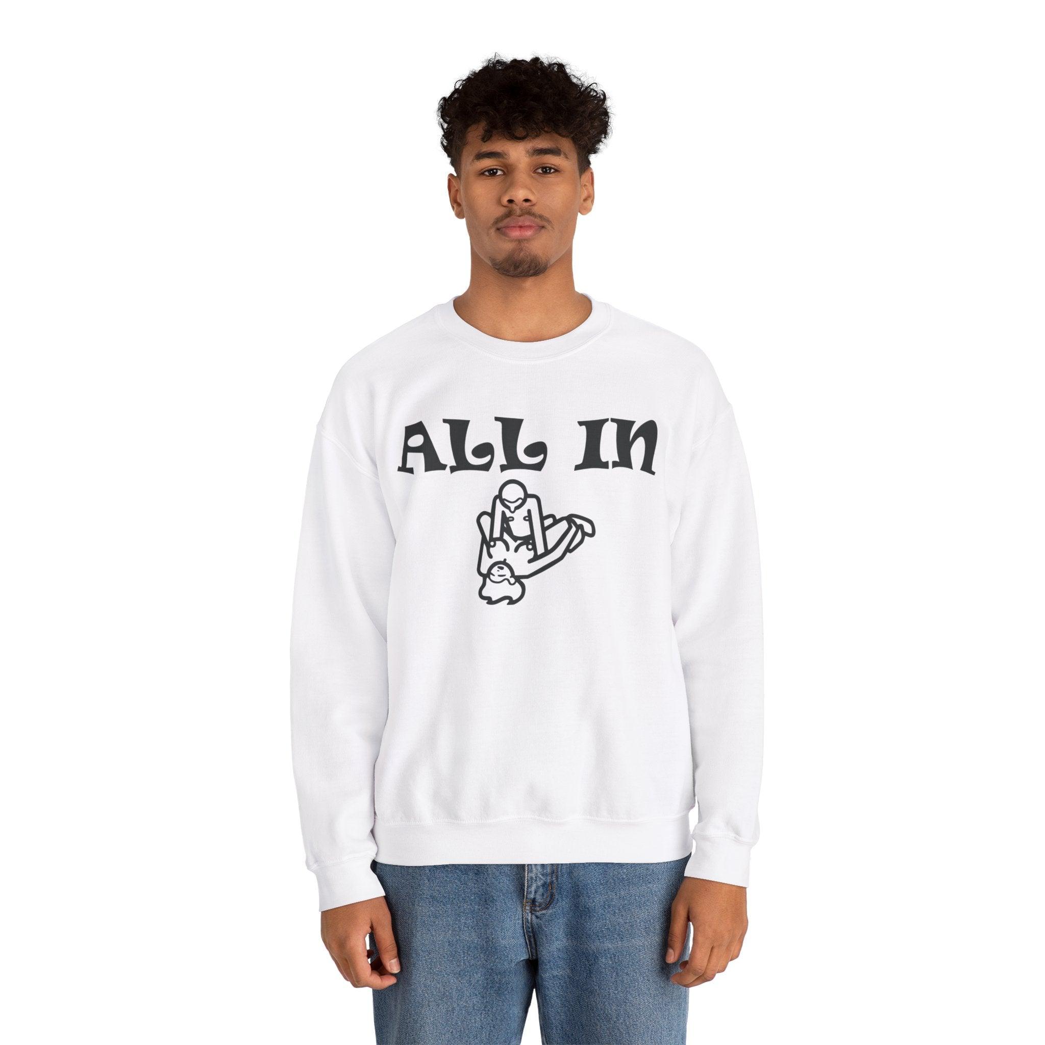 All In - Sweatshirt - Witty Twisters Fashions