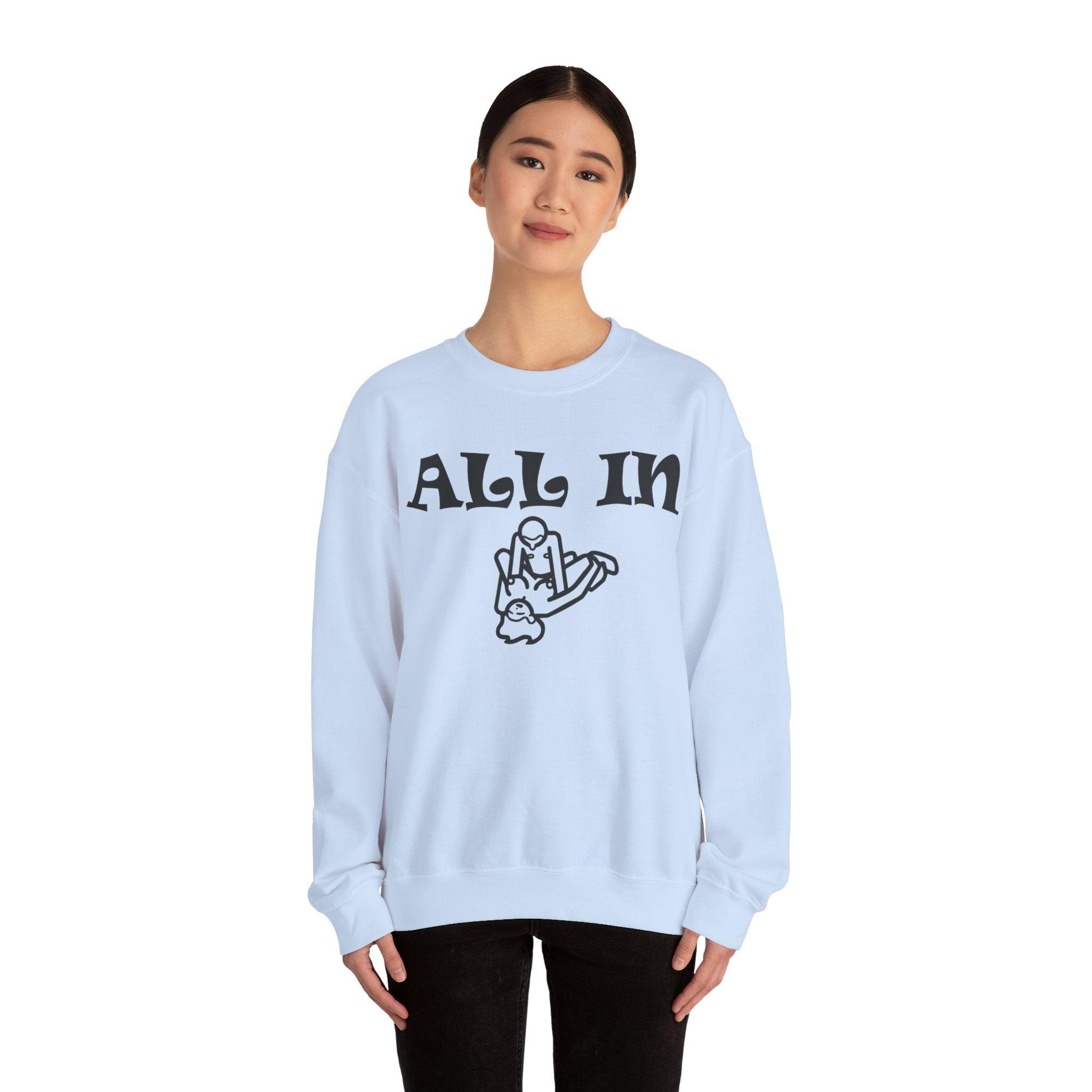 All In - Sweatshirt - Witty Twisters Fashions