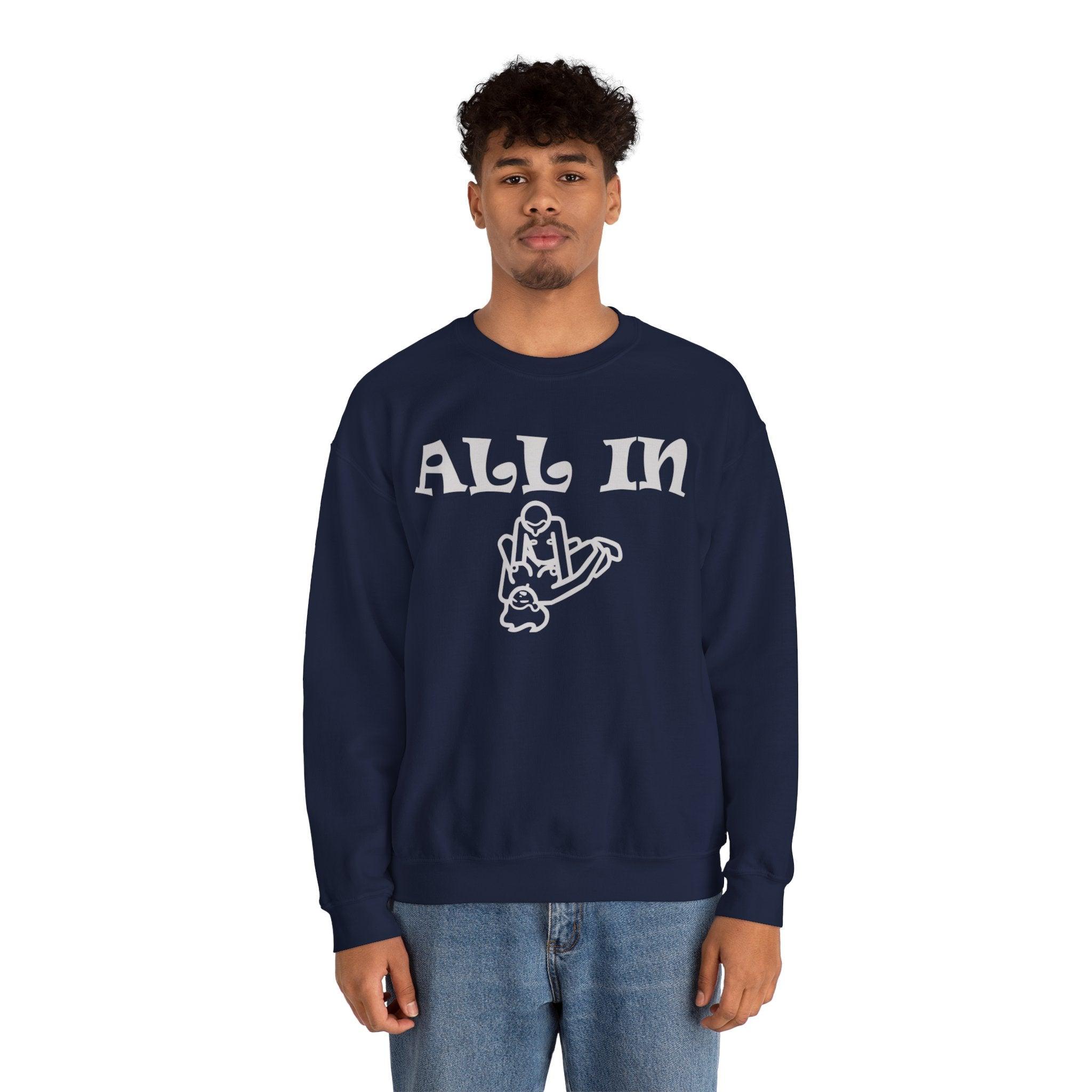 All In - Sweatshirt - Witty Twisters Fashions