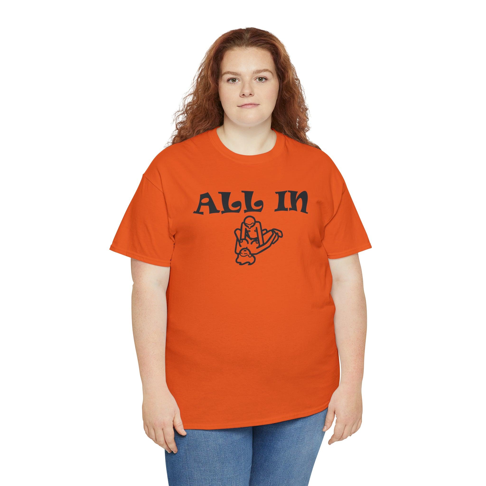 All In - T-Shirt - Witty Twisters Fashions