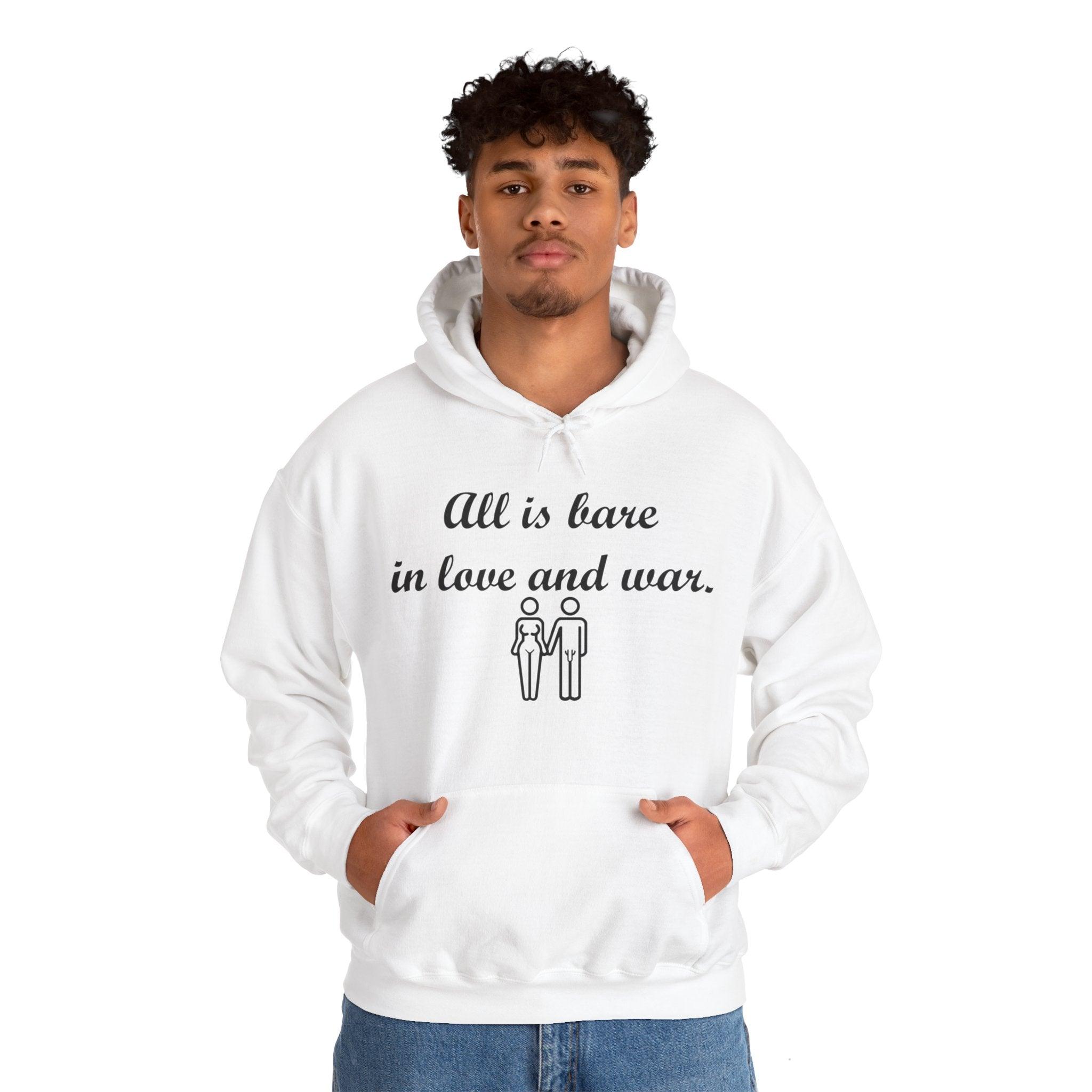 All Is Bare In Love And War - Hoodie - Witty Twisters Fashions