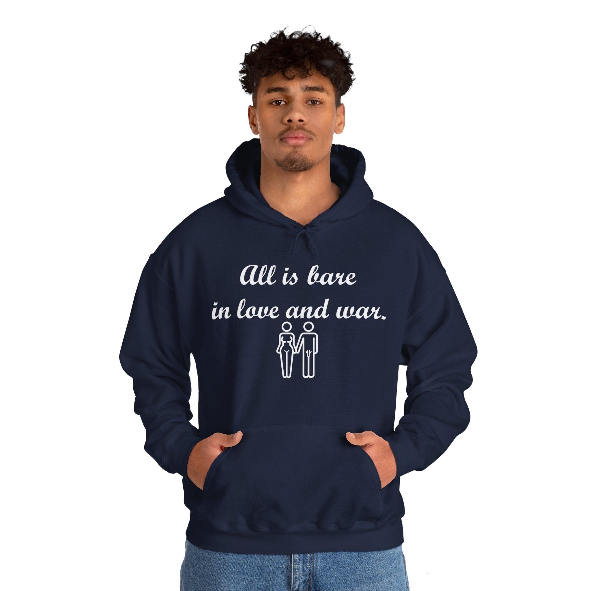 All Is Bare In Love And War - Hoodie - Witty Twisters Fashions