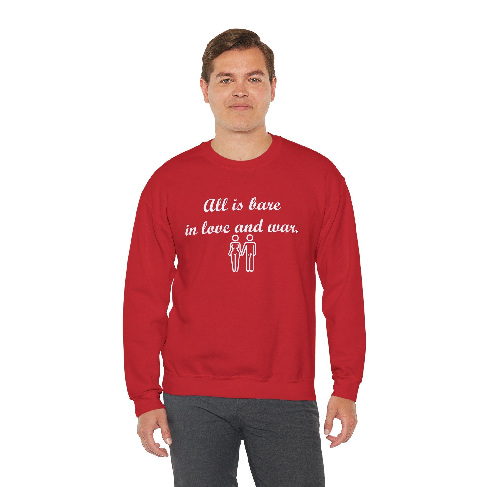 All Is Bare In Love And War - Sweatshirt - Witty Twisters T-Shirts