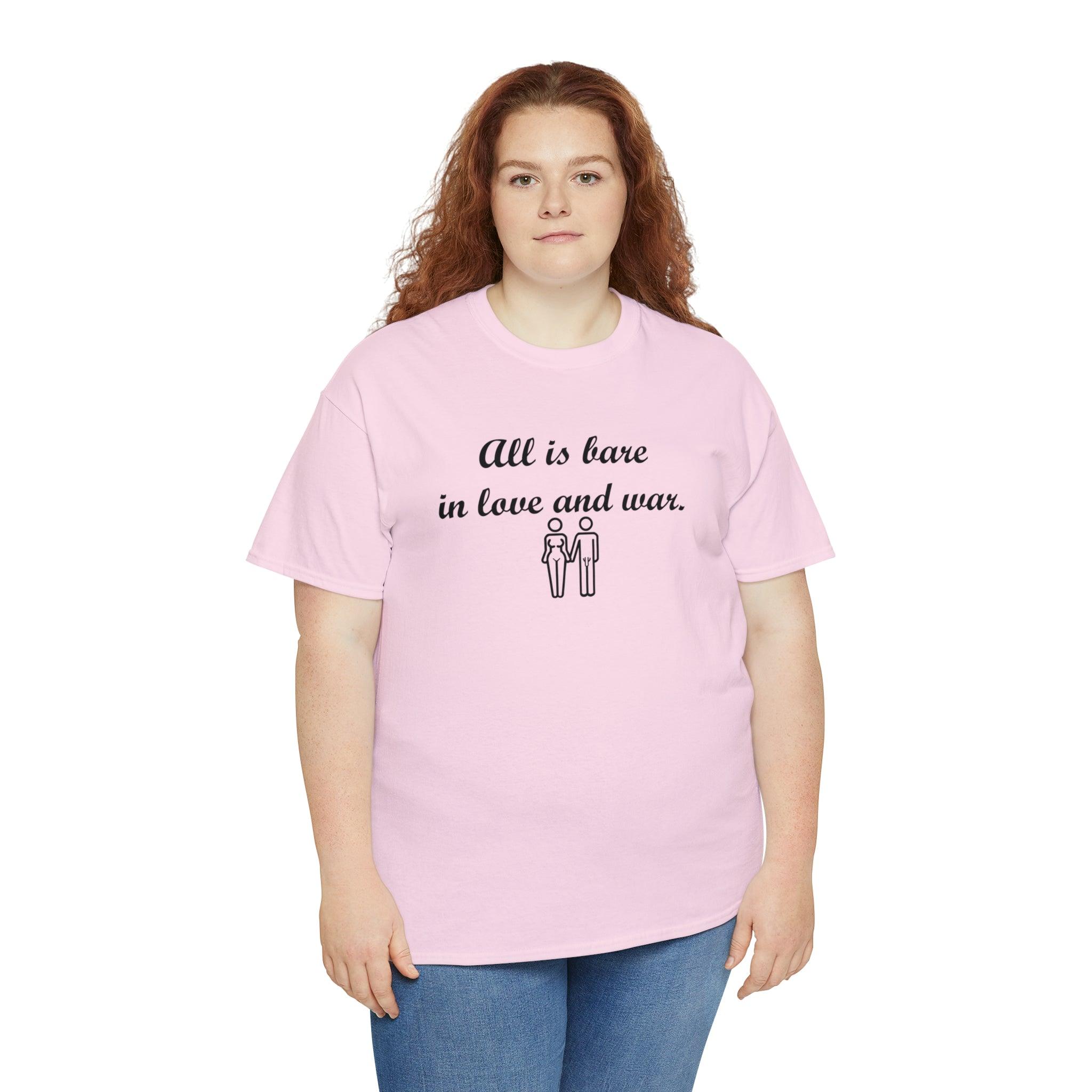 All Is Bare In Love And War - T-Shirt - Witty Twisters Fashions