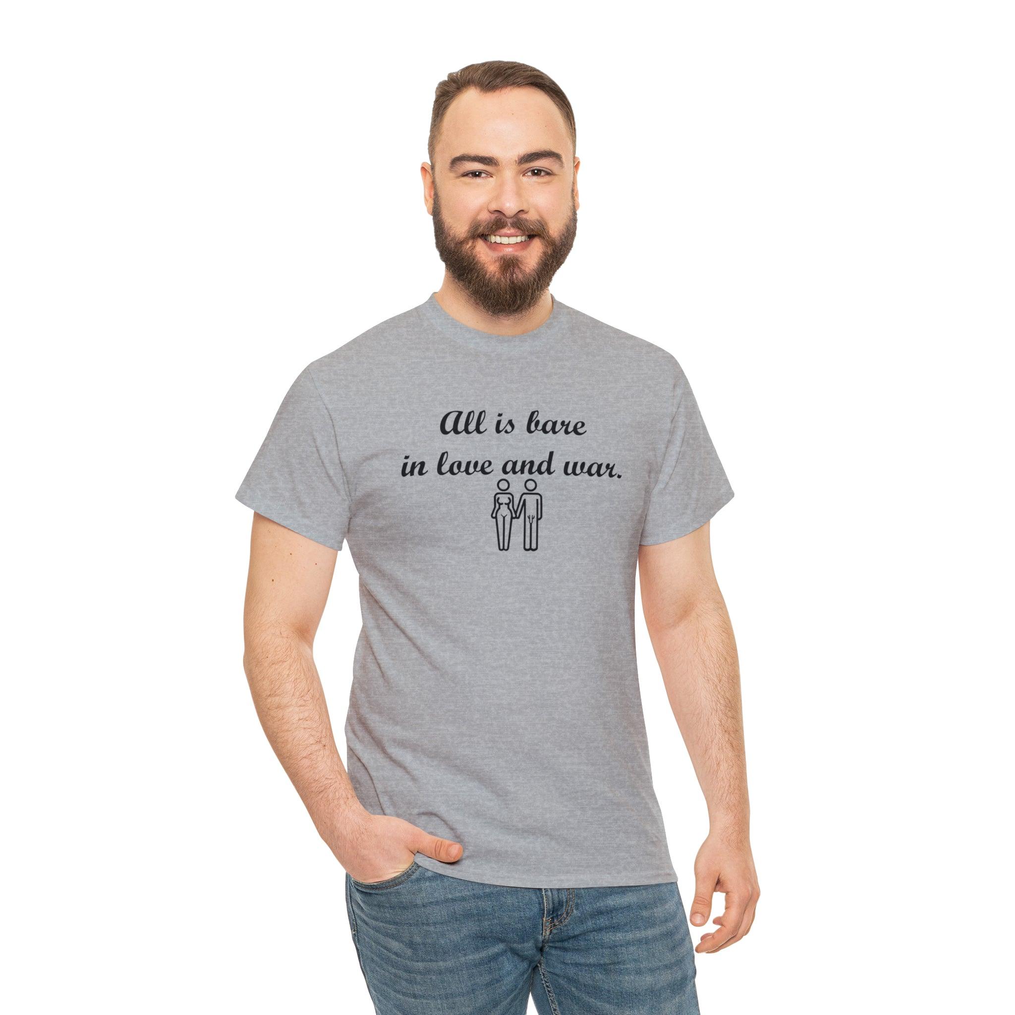 All Is Bare In Love And War - T-Shirt - Witty Twisters Fashions