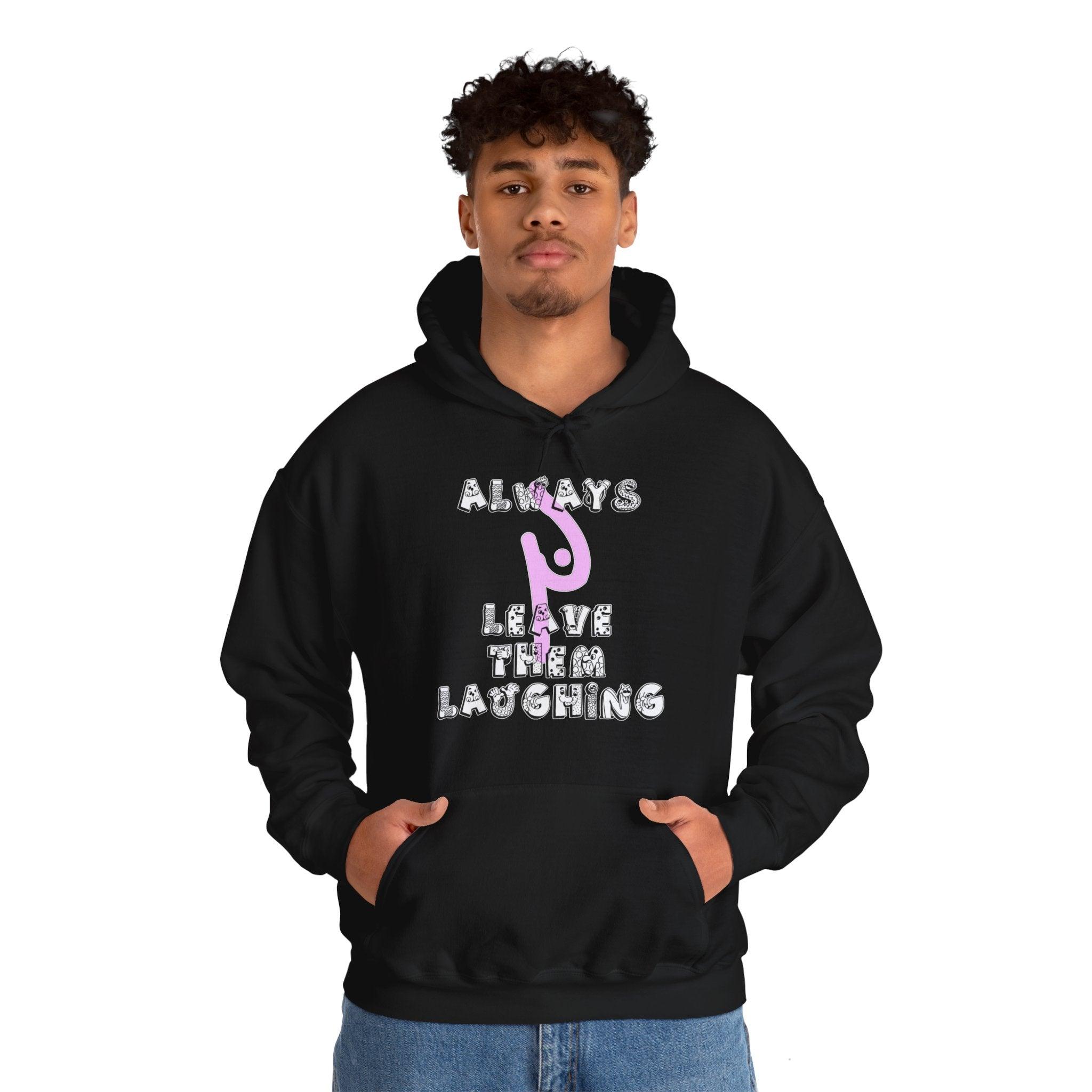 Always Leave Them Laughing - Hoodie - Witty Twisters Fashions