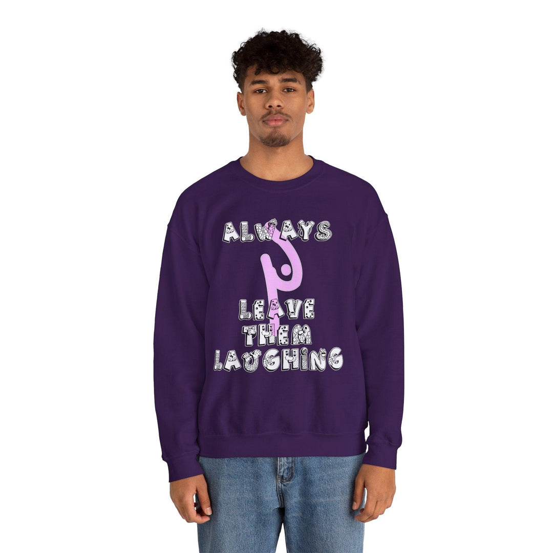 Always Leave Them Laughing - Sweatshirt - Witty Twisters T-Shirts