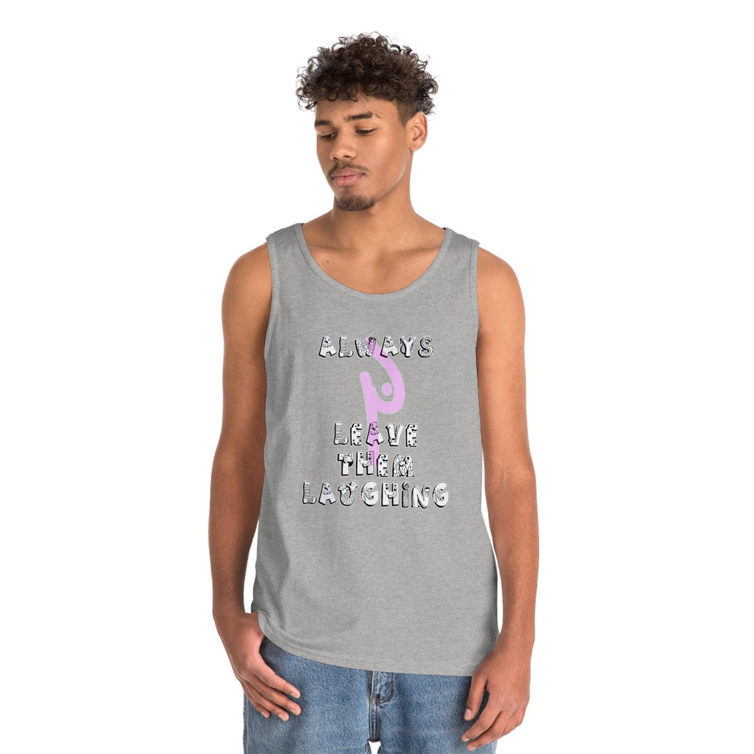 Always Leave Them Laughing - Tank Top - Witty Twisters T-Shirts