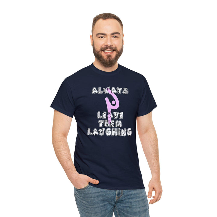 Always Leave Them Laughing - Witty Twisters T-Shirts