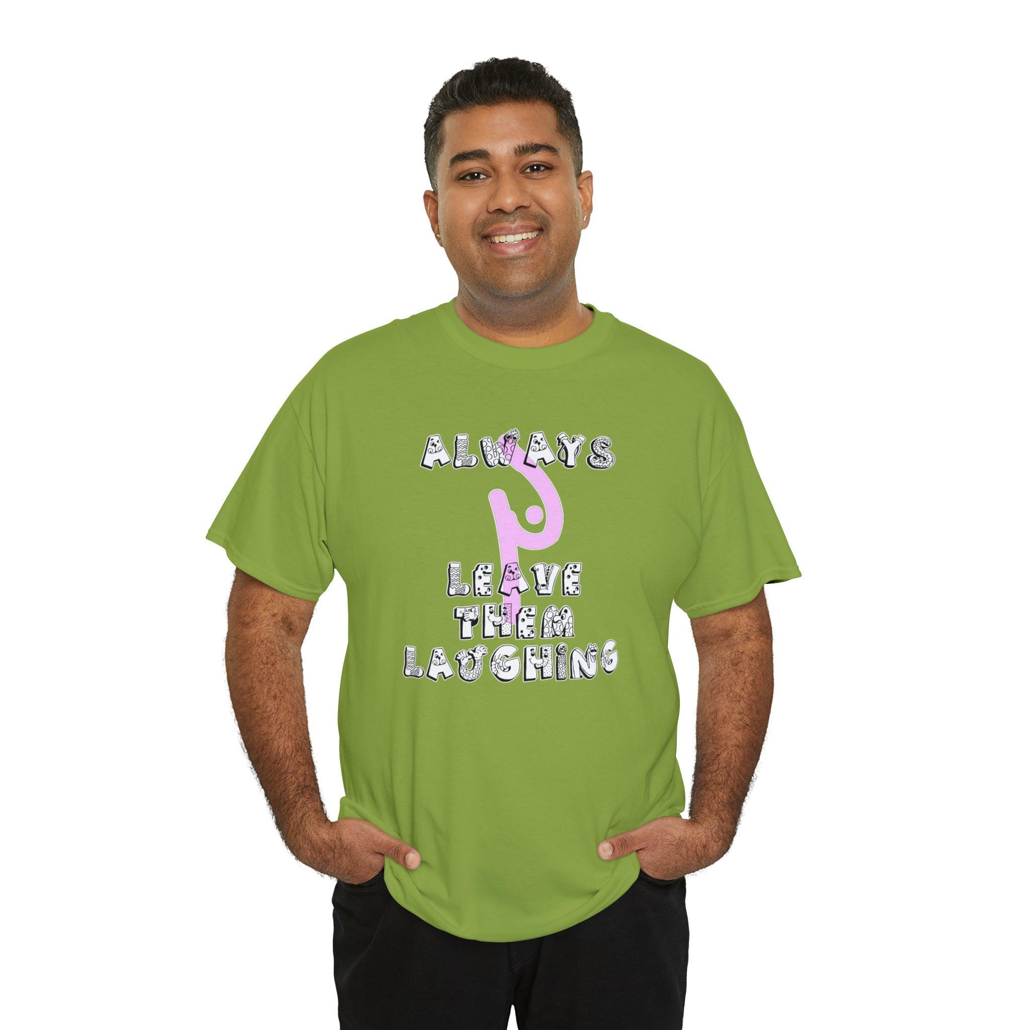 Always Leave Them Laughing - T-Shirt - Witty Twisters Fashions