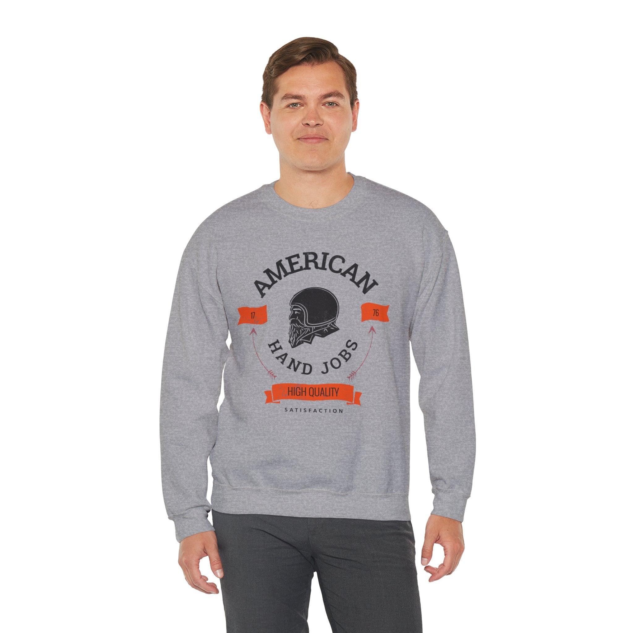 American Hand Jobs High Quality Satisfaction - Sweatshirt - Witty Twisters Fashions