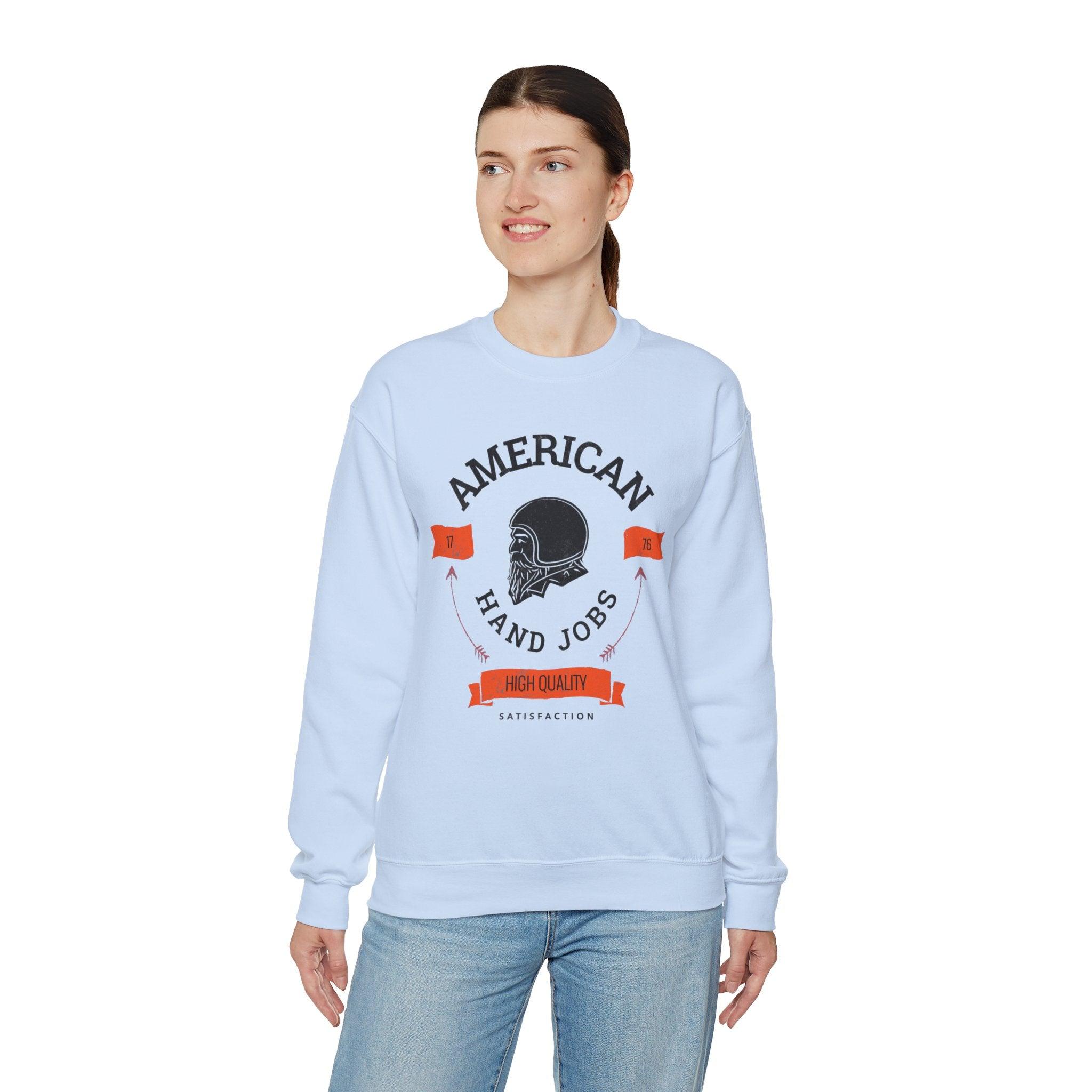 American Hand Jobs High Quality Satisfaction - Sweatshirt - Witty Twisters Fashions