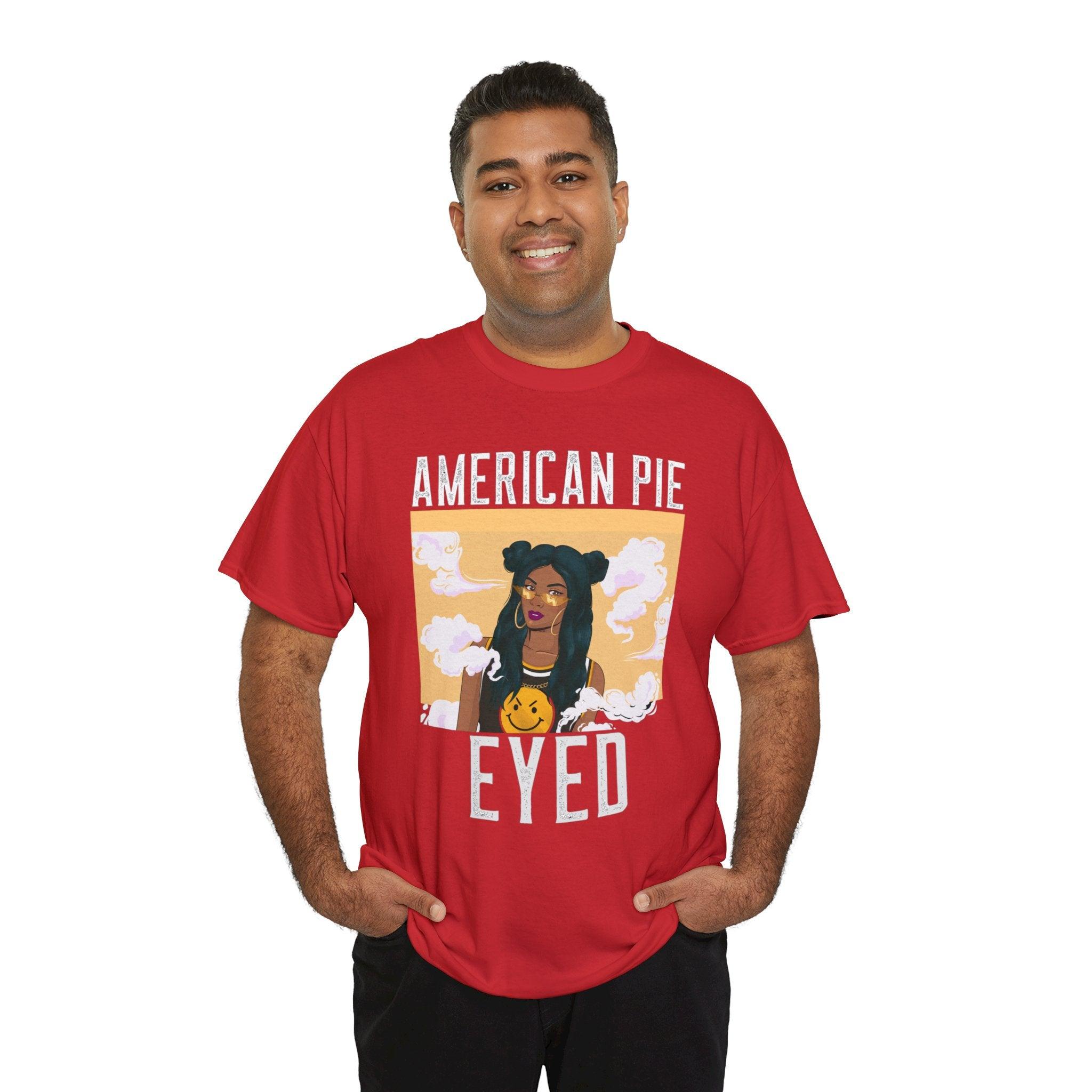 American Pie Eyed - Witty Twisters T-Shirts