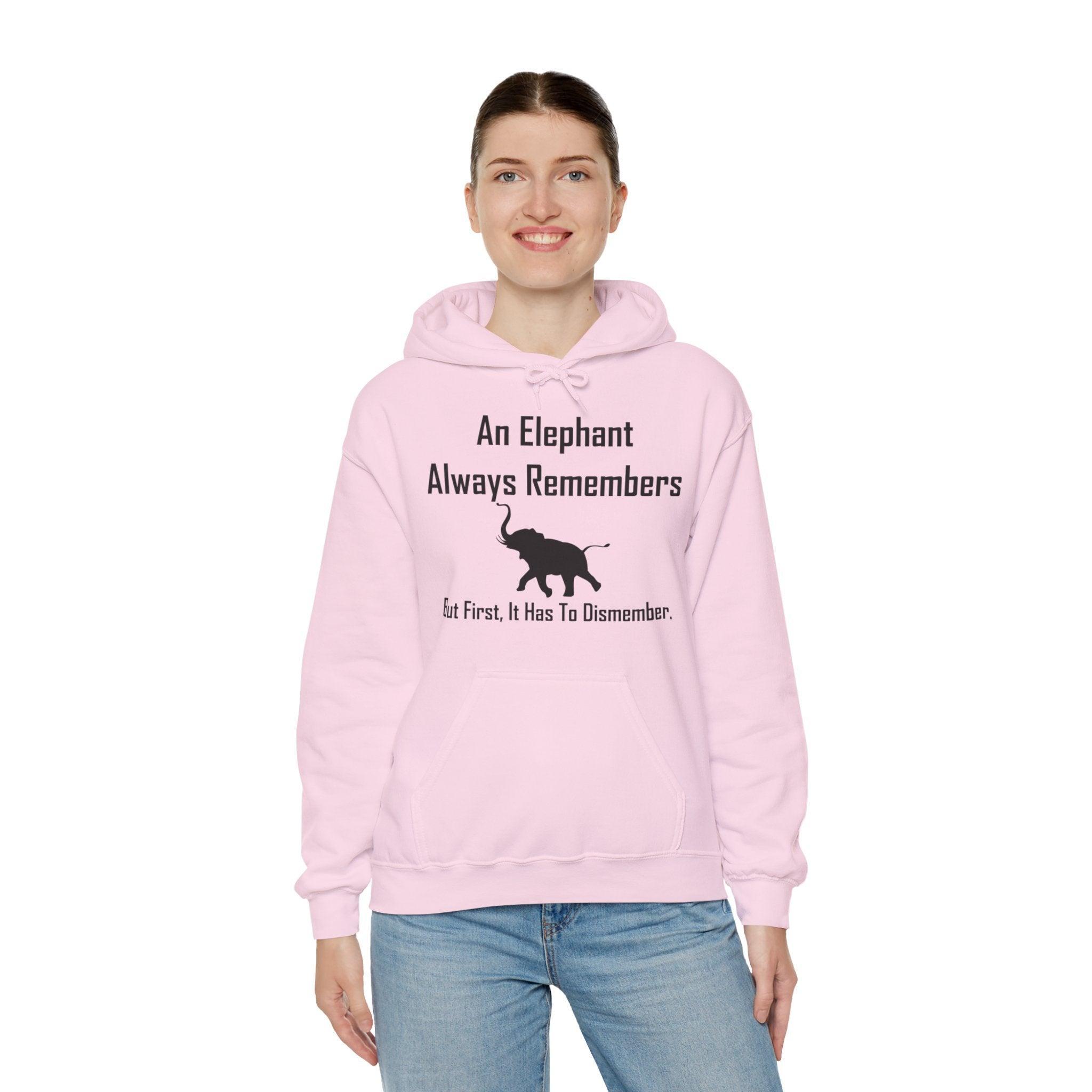 An Elephant Always Remembers But First, It Has To Dismember. - Hoodie - Witty Twisters Fashions