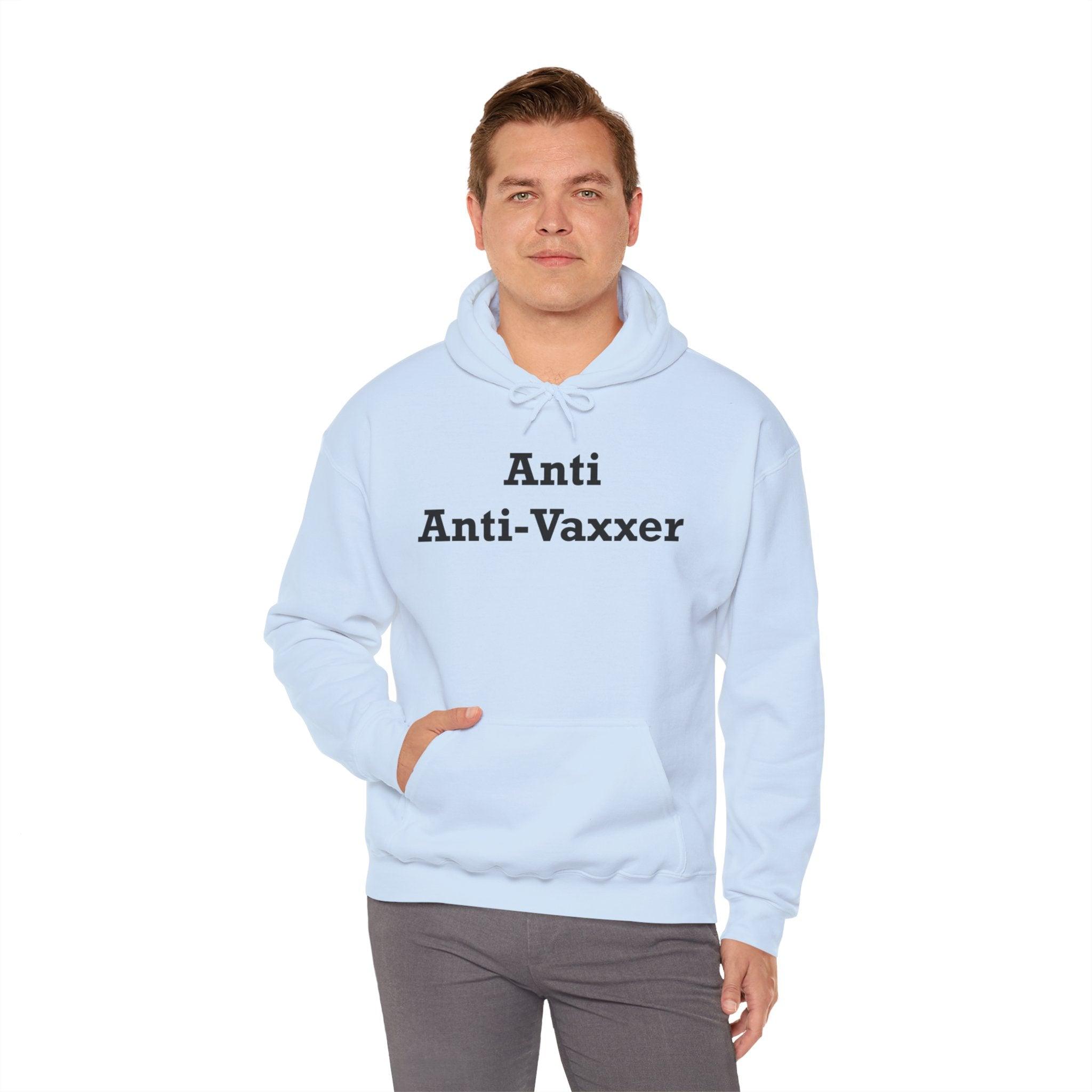 Anti Anti-Vaxxer - Hoodie - Witty Twisters Fashions