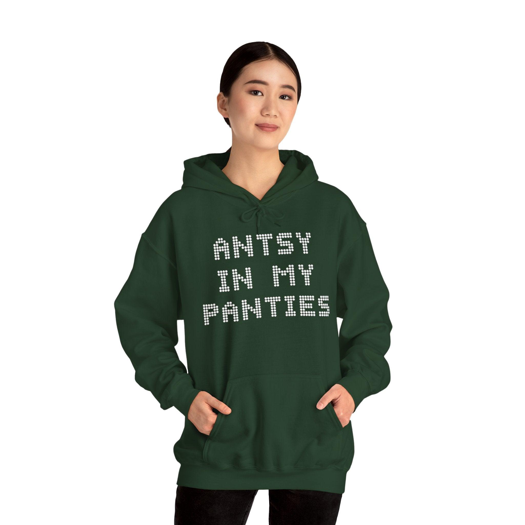 Antsy In My Panties - Hoodie - Witty Twisters Fashions