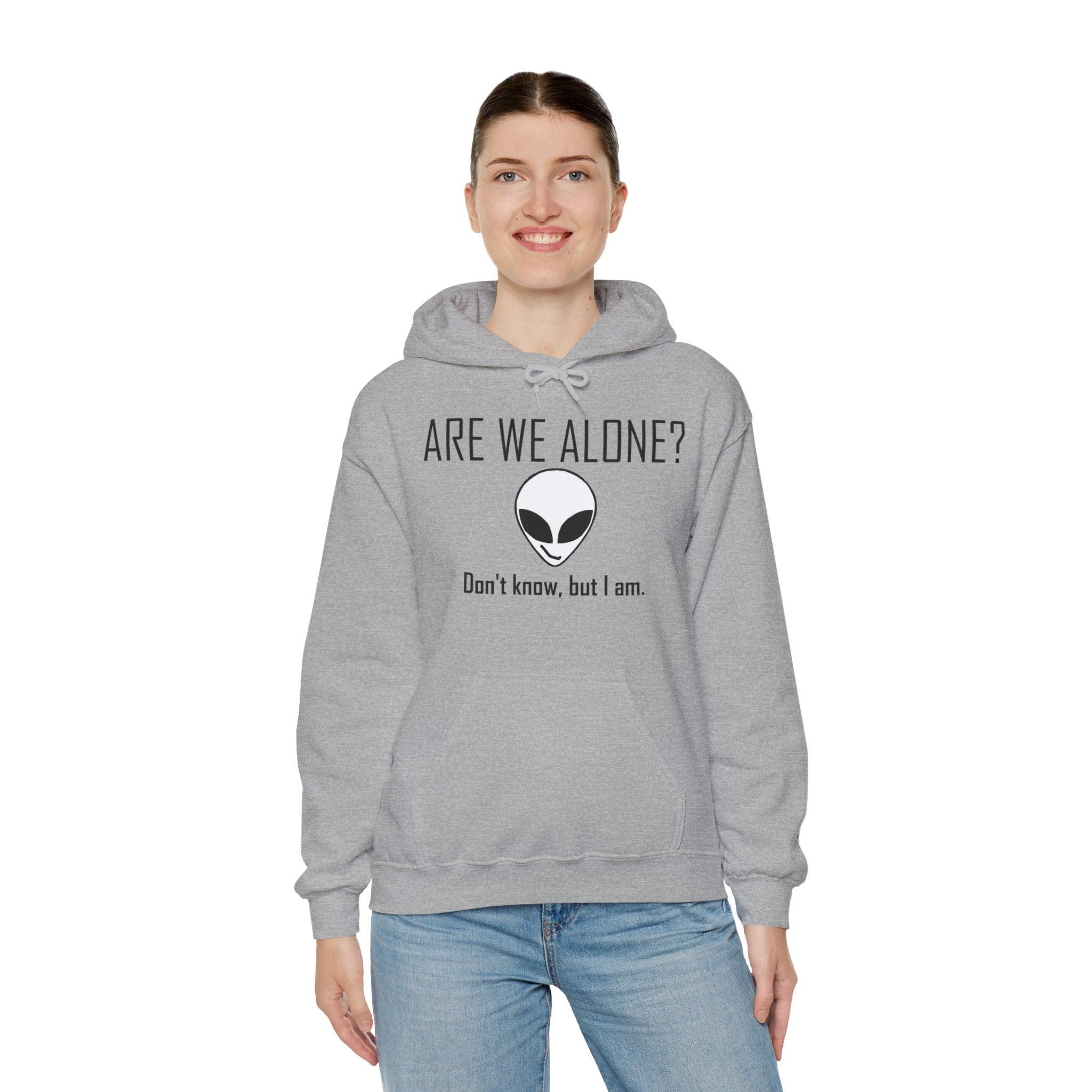 Are We Alone? Don't Know, But I Am. - Hoodie - Witty Twisters Fashions