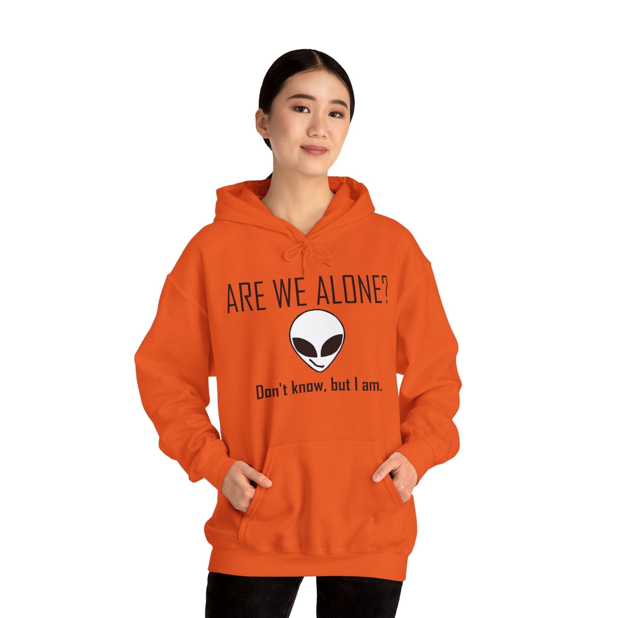 Are We Alone? Don't Know, But I Am. - Hoodie - Witty Twisters Fashions