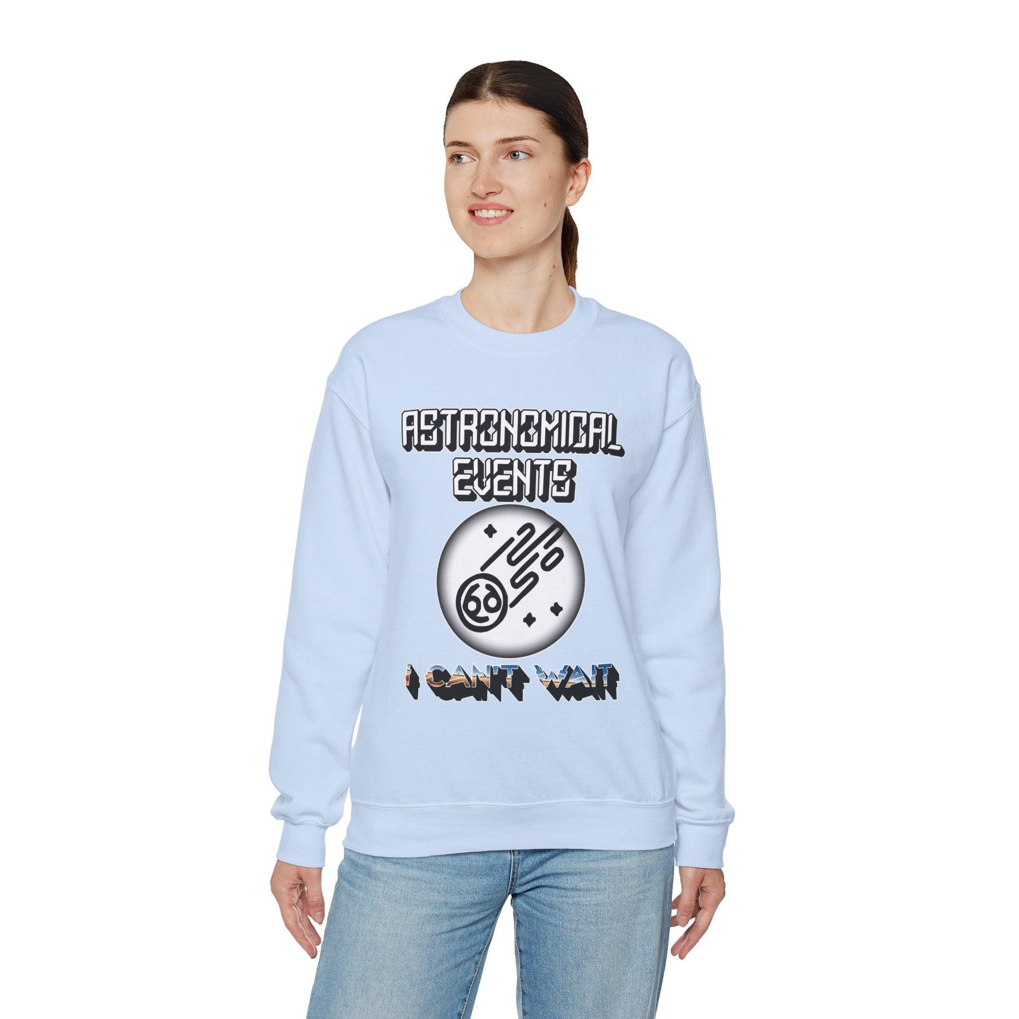 Astronomical Events I Can't Wait - Sweatshirt - Witty Twisters Fashions