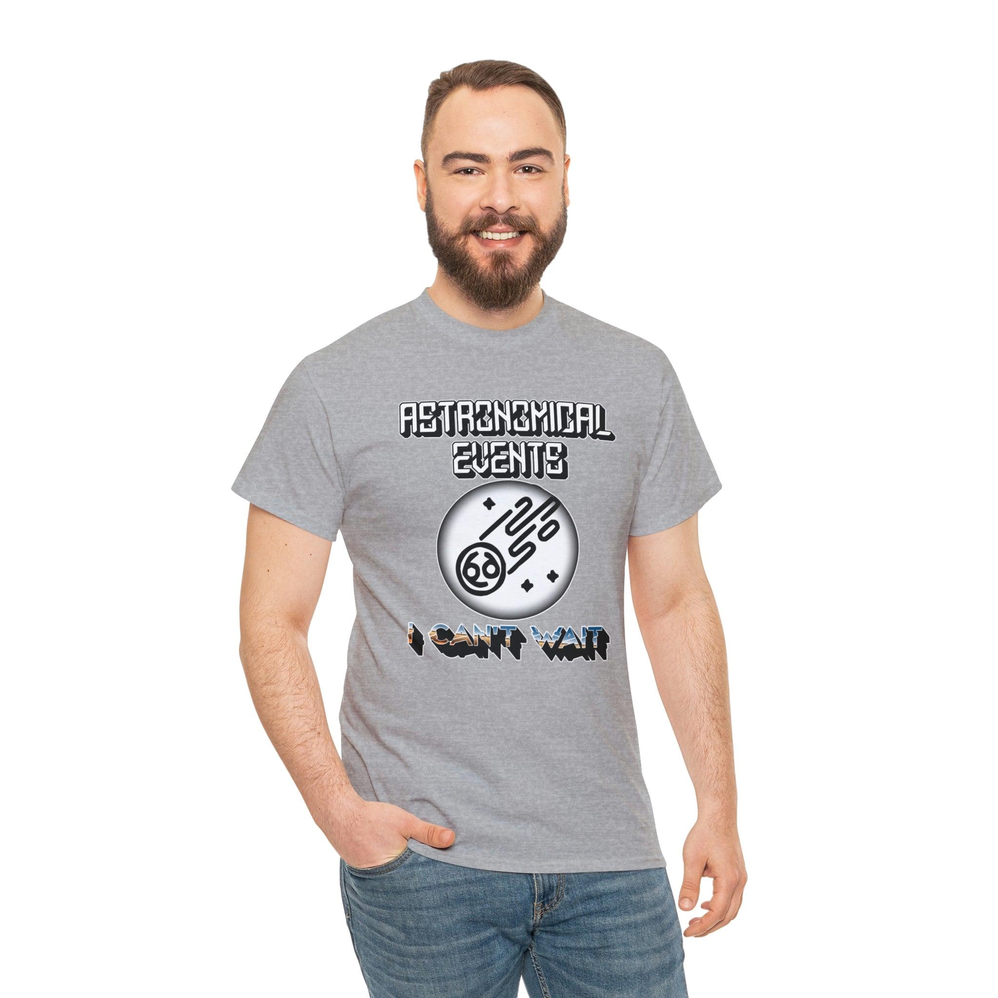 Astronomical Events I Can't Wait - T-Shirt - Witty Twisters Fashions