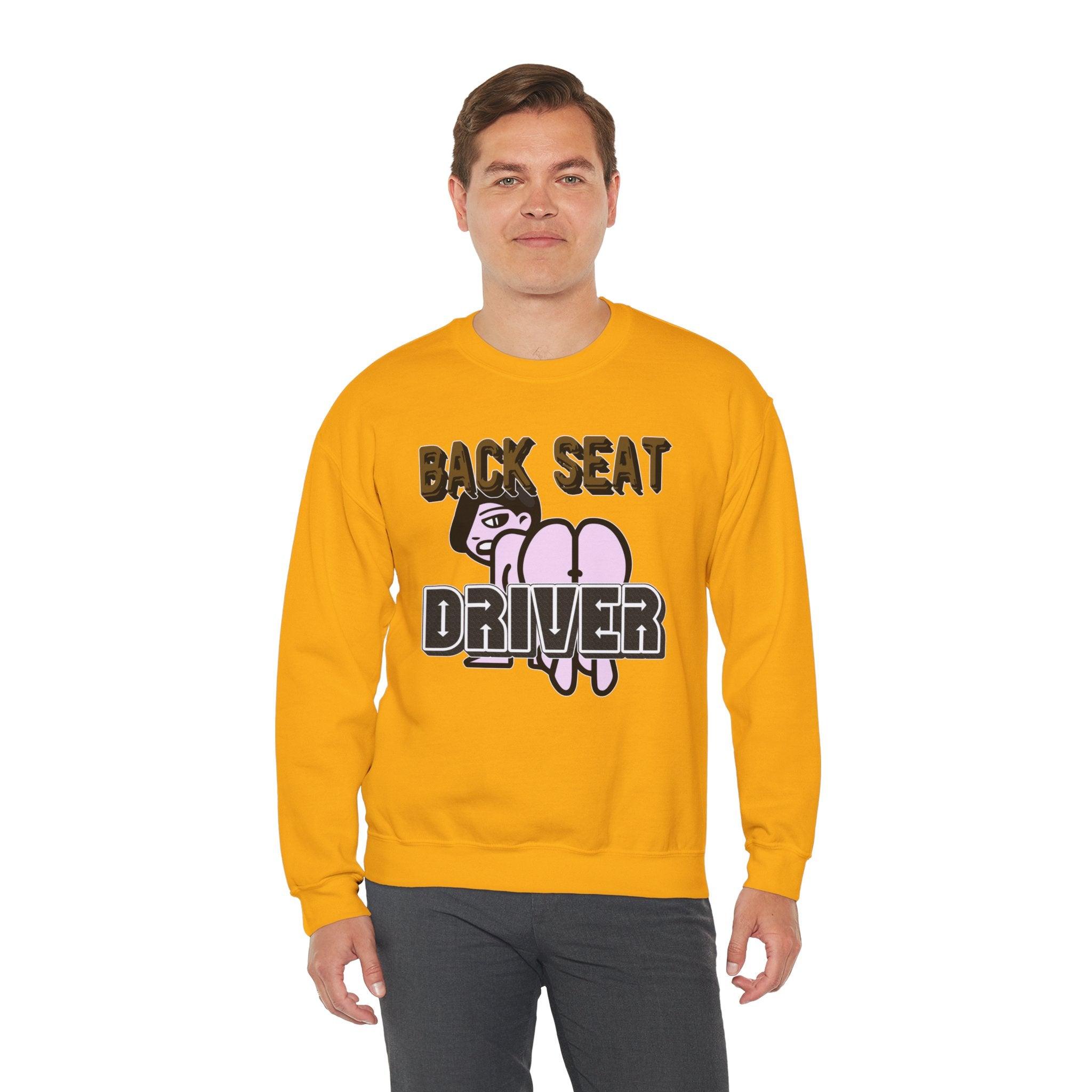 Back Seat Driver - Sweatshirt - Witty Twisters Fashions