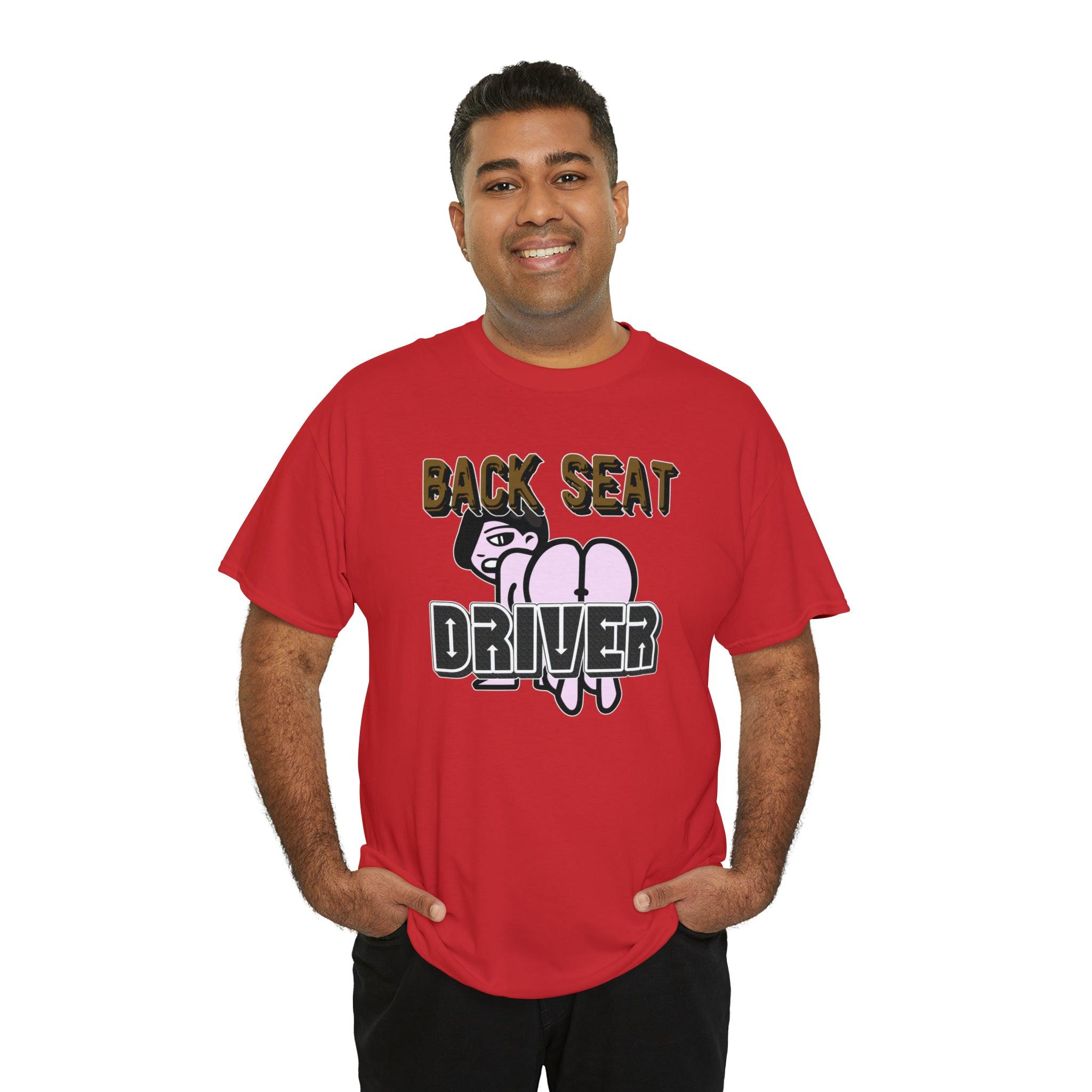 Back Seat Driver - T-Shirt - Witty Twisters Fashions