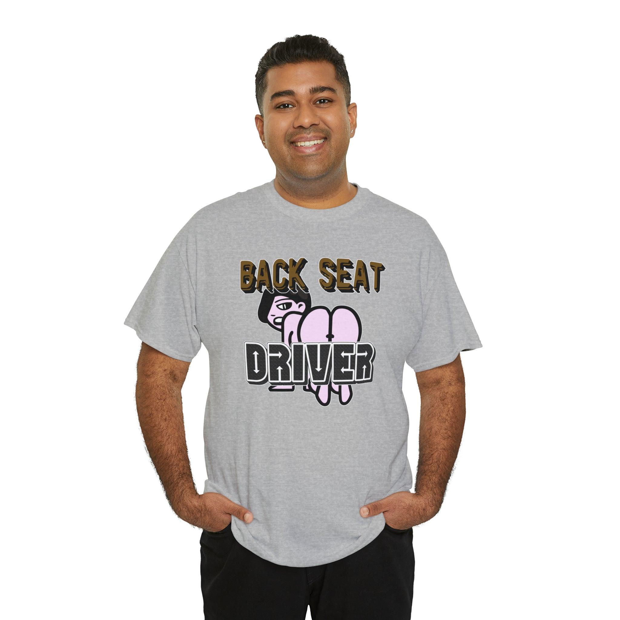 Back Seat Driver - T-Shirt - Witty Twisters Fashions