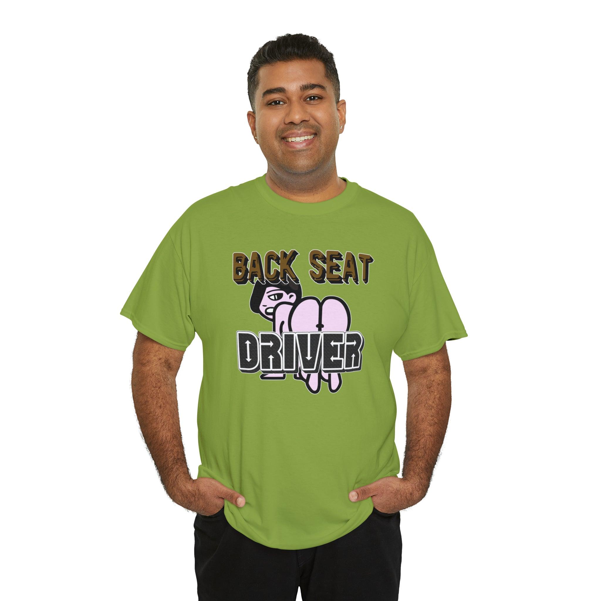 Back Seat Driver - T-Shirt - Witty Twisters Fashions