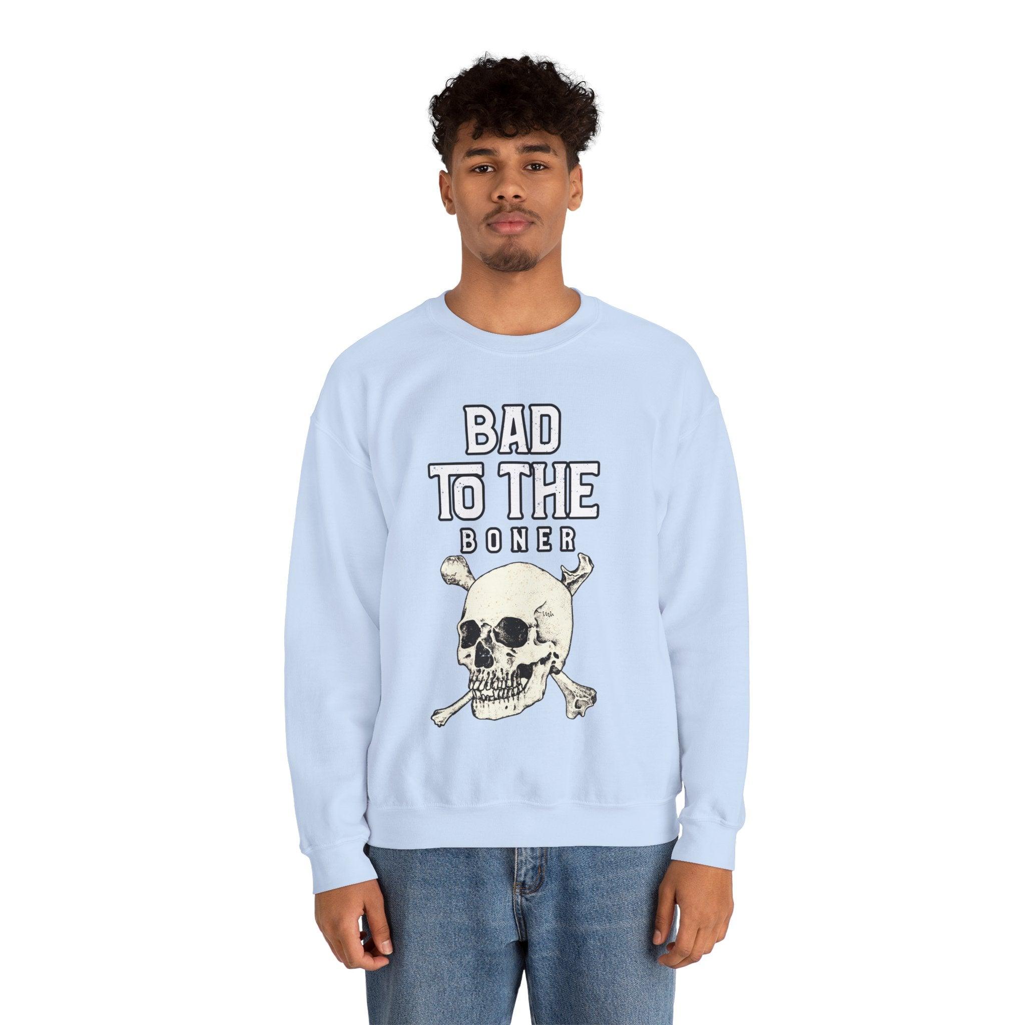 Bad To The Boner - Sweatshirt - Witty Twisters Fashions