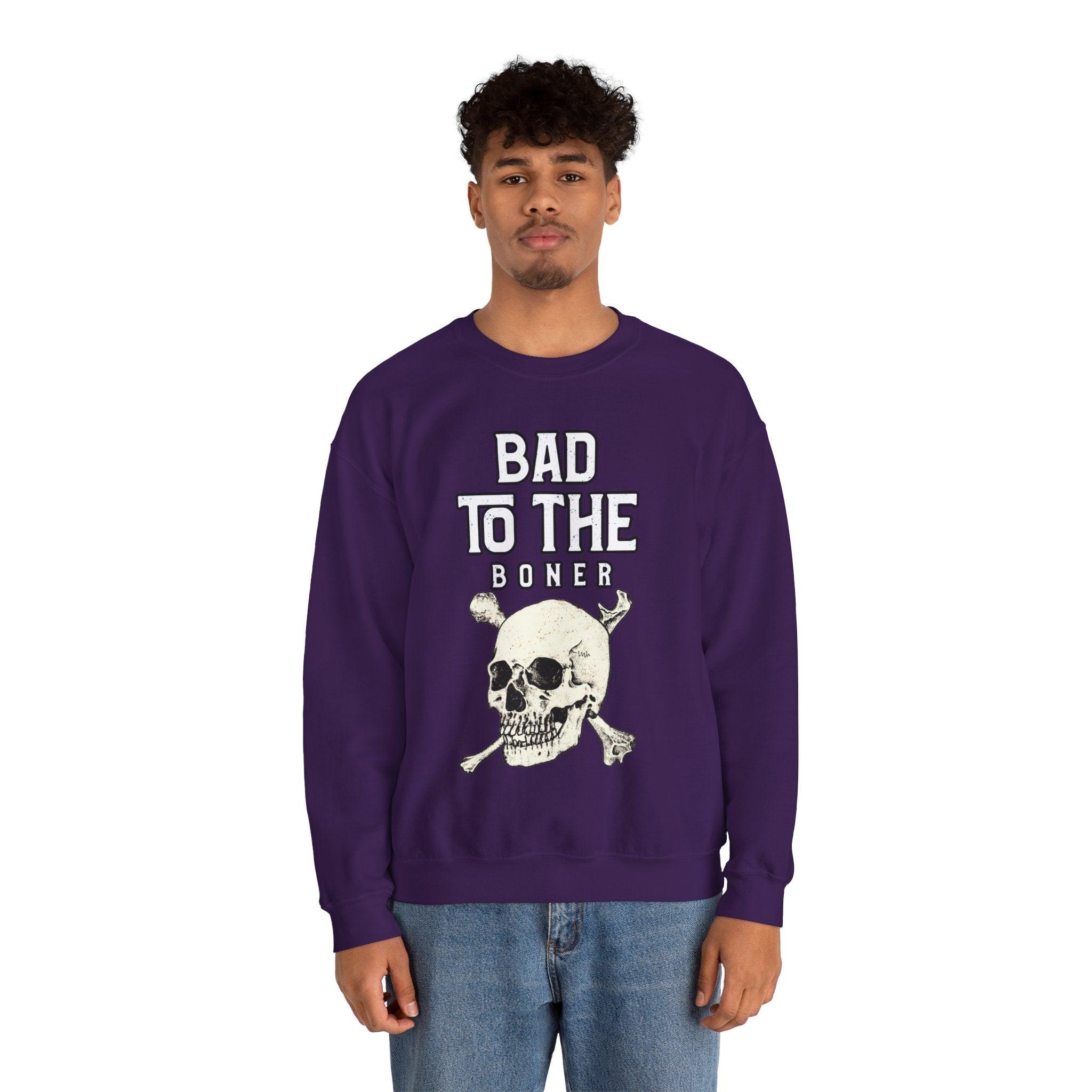 Bad To The Boner - Sweatshirt - Witty Twisters Fashions