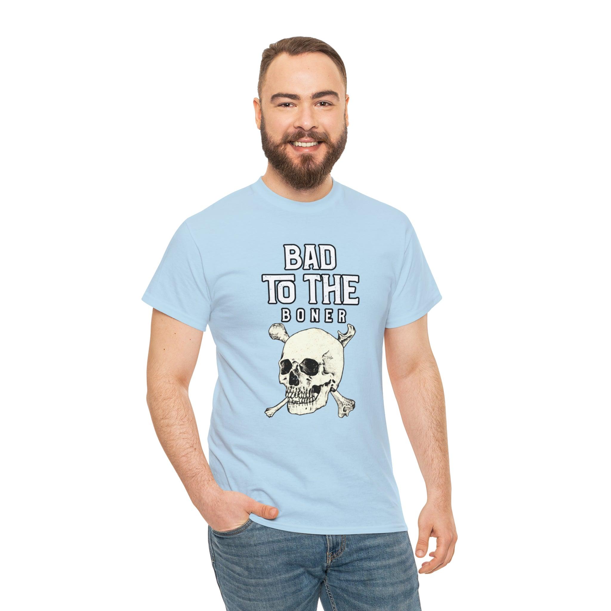 Bad To The Boner - T-Shirt - Witty Twisters Fashions