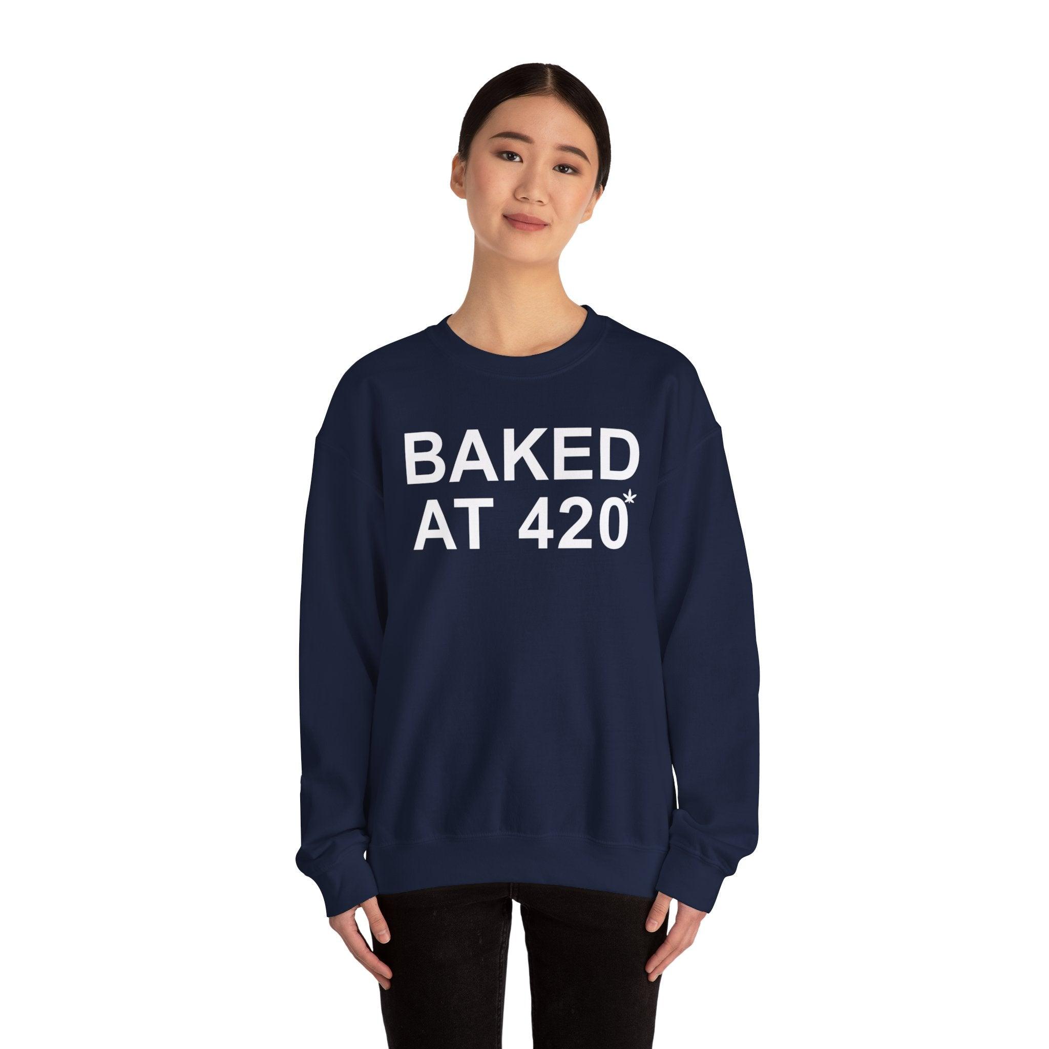 Baked At 420 - Sweatshirt - Witty Twisters T-Shirts