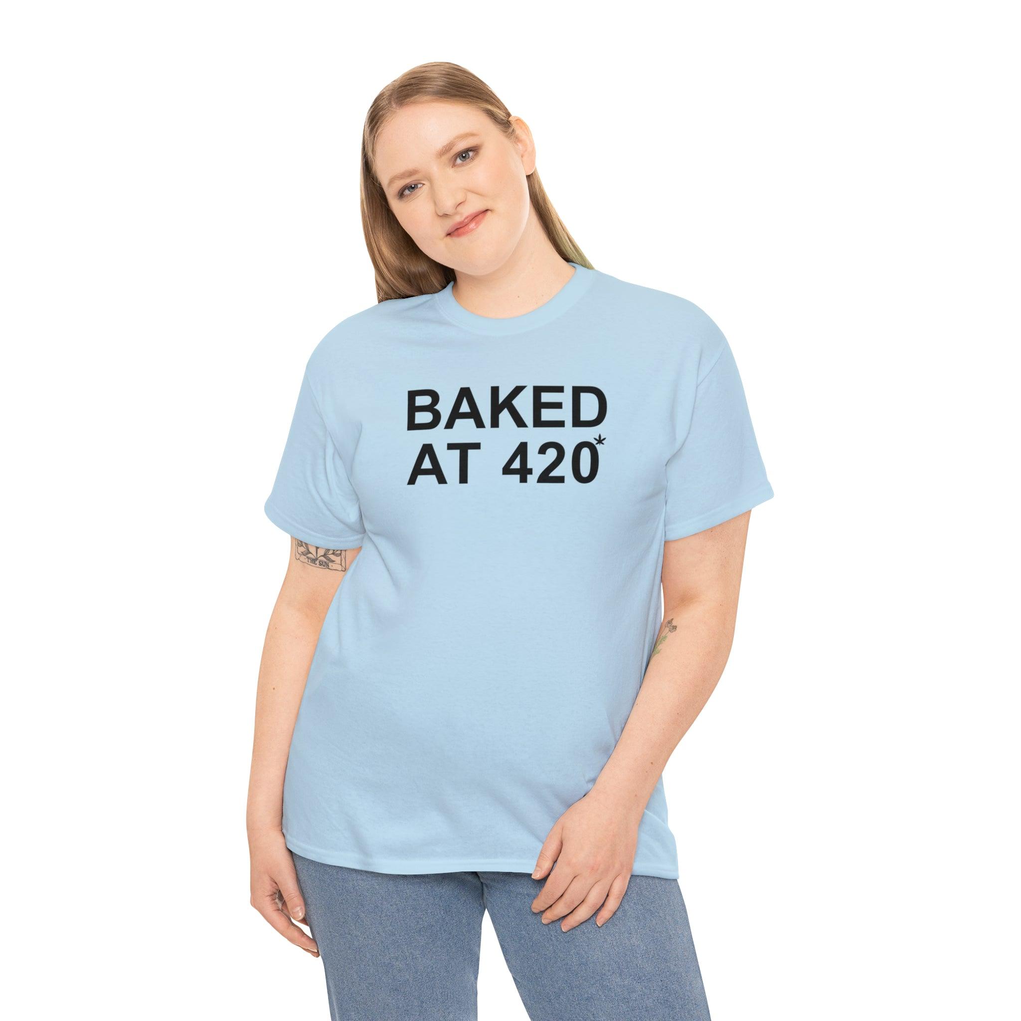 Baked At 420 - Witty Twisters T-Shirts