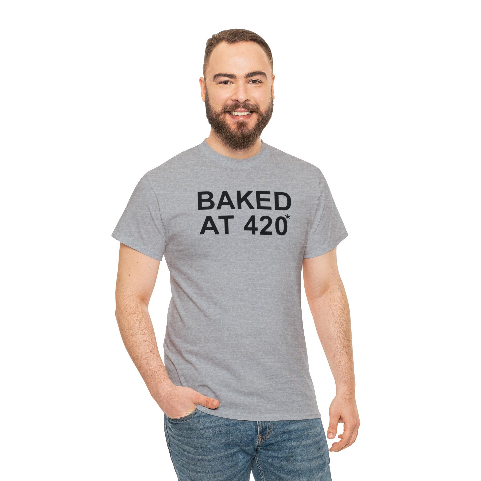 Baked At 420 - Witty Twisters T-Shirts